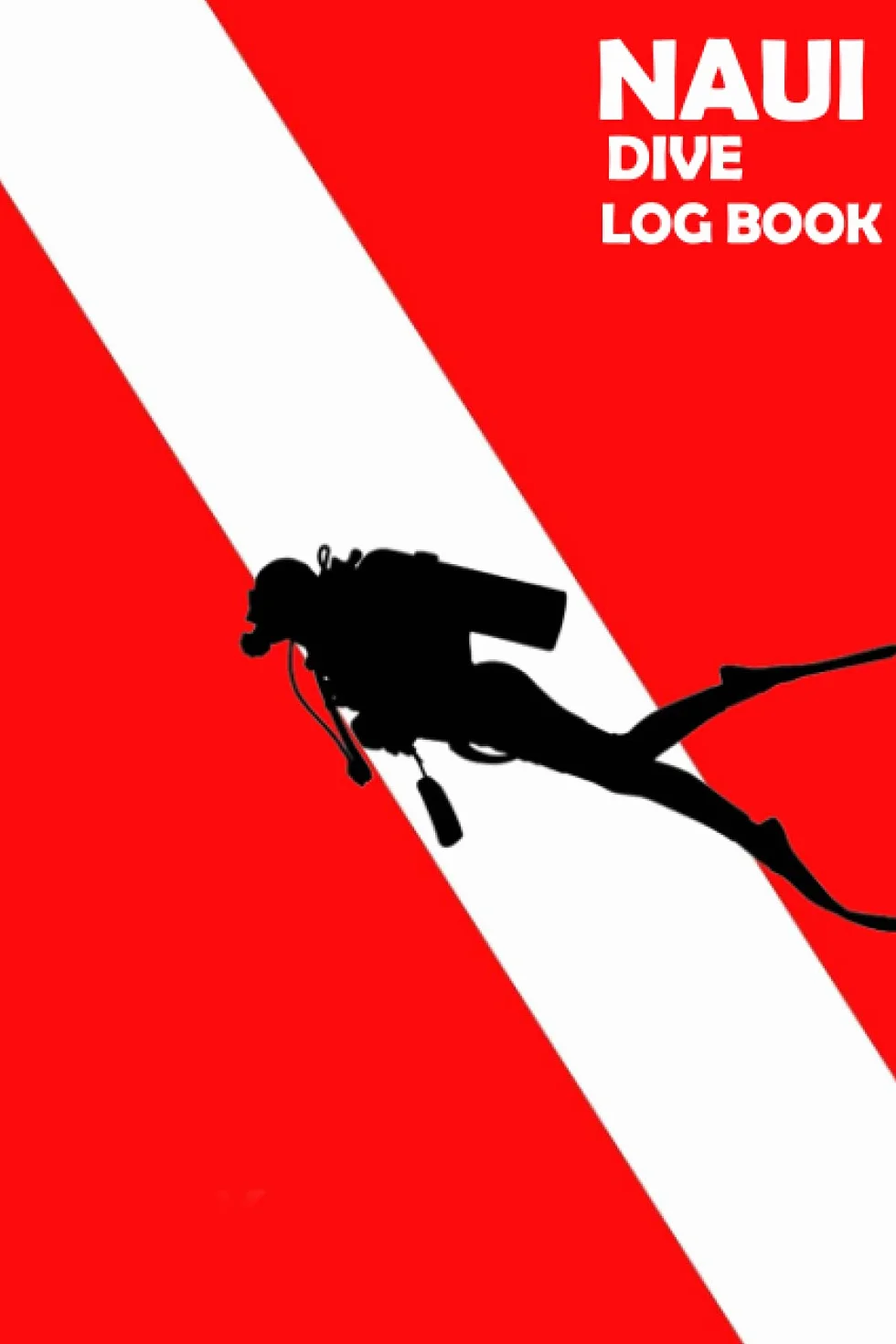 Naui Dive Log Book: Dive Journal To Track And Record Dives Designed for Scuba Divers of All Levels | 6" x 9" 120 Pages