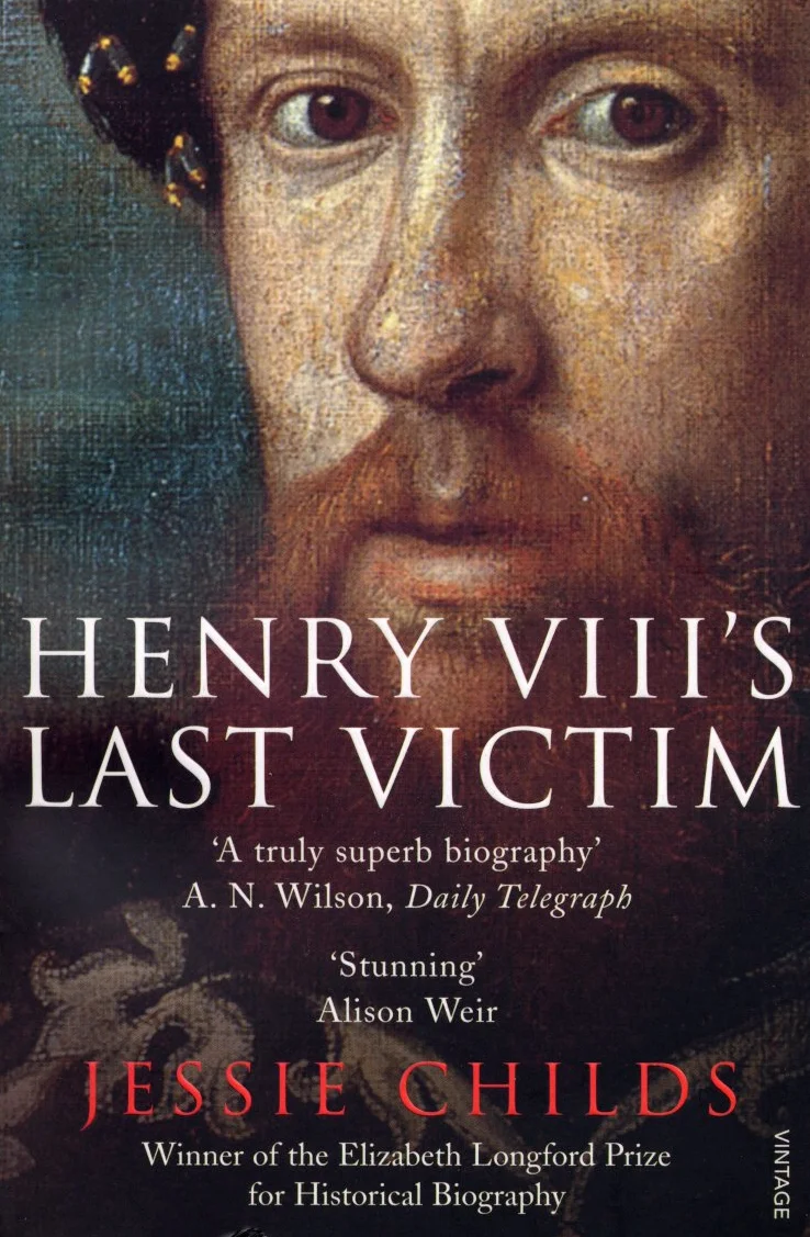 Henry VIII's Last Victim: The Life and Times of Henry Howard, Earl of Surrey