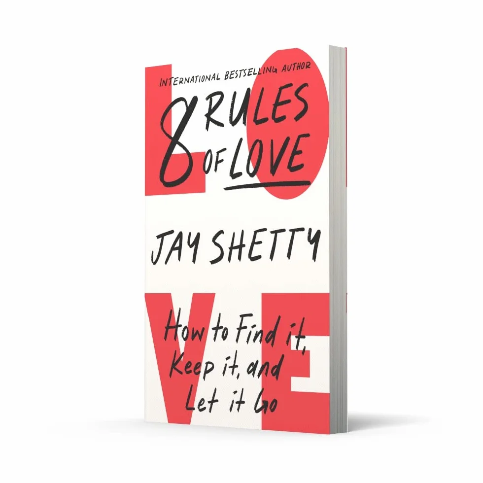 8 Rules of Love: The Sunday Times bestsellling guide on how to find lasting love and enjoy healthy relationships, from the author of Think Like A Monk