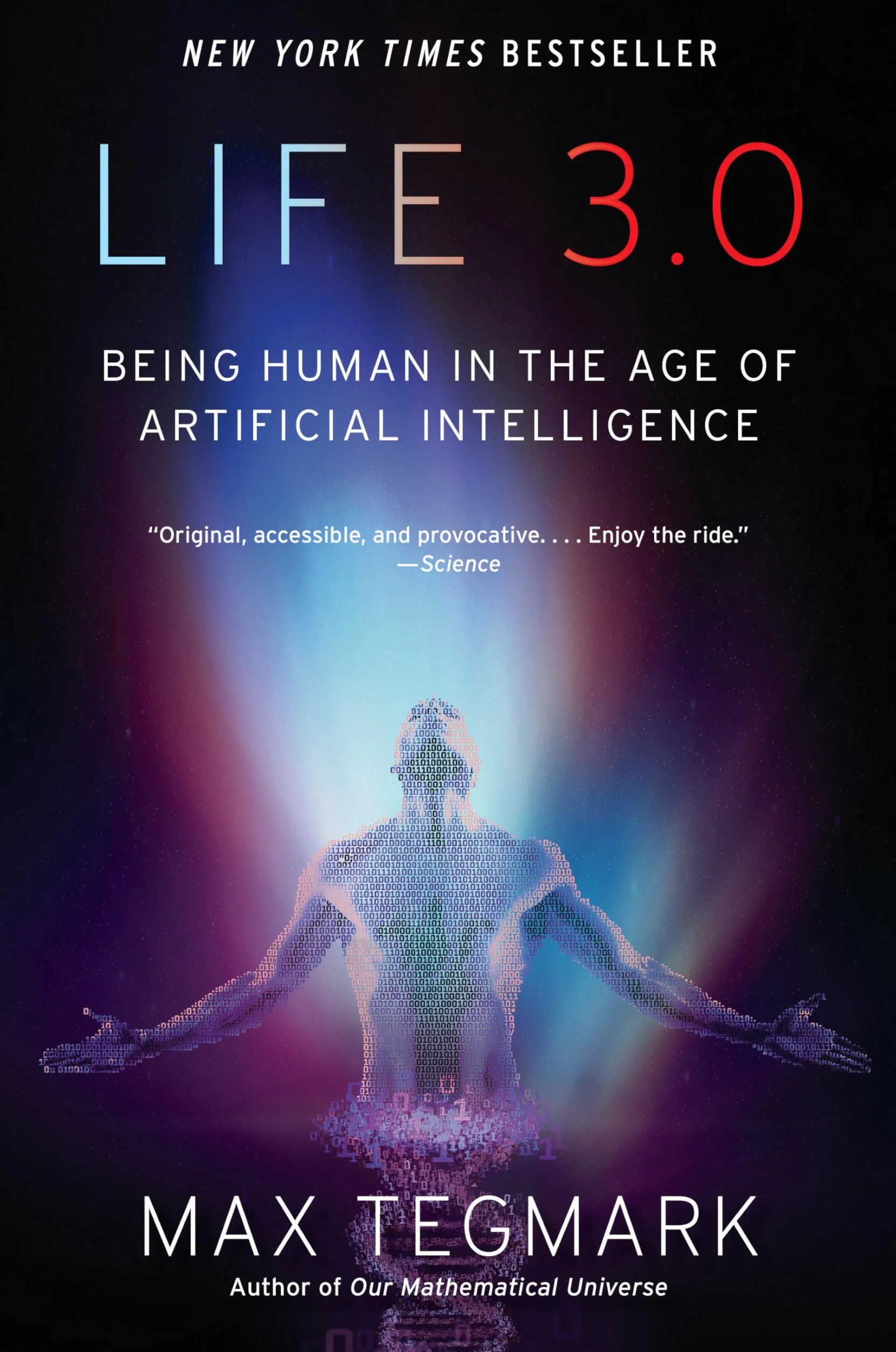 Life 3.0: Being Human in the Age of Artificial Intelligence