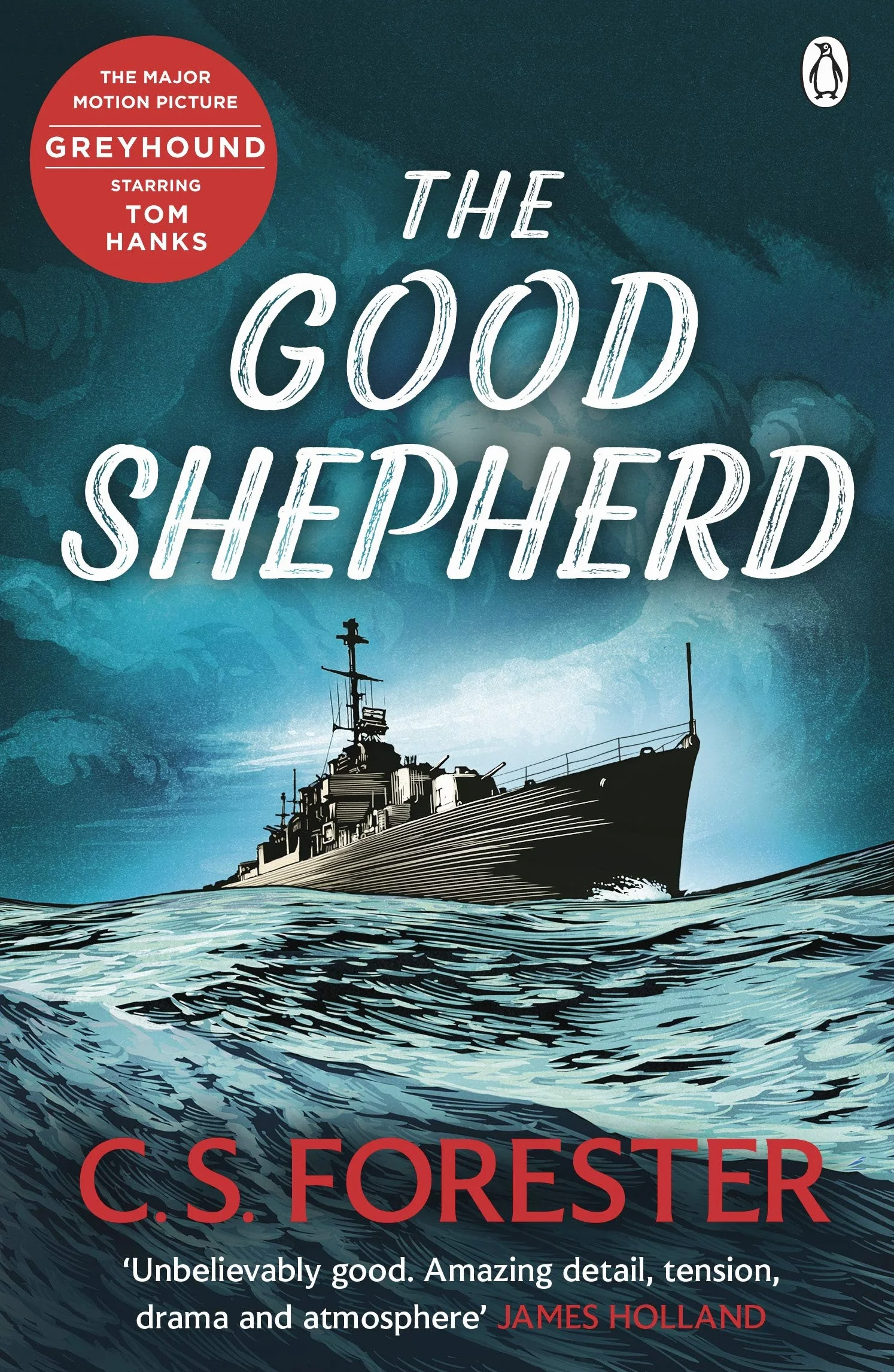 The Good Shepherd: ‘Unbelievably good. Amazing tension, drama and atmosphere’ James Holland