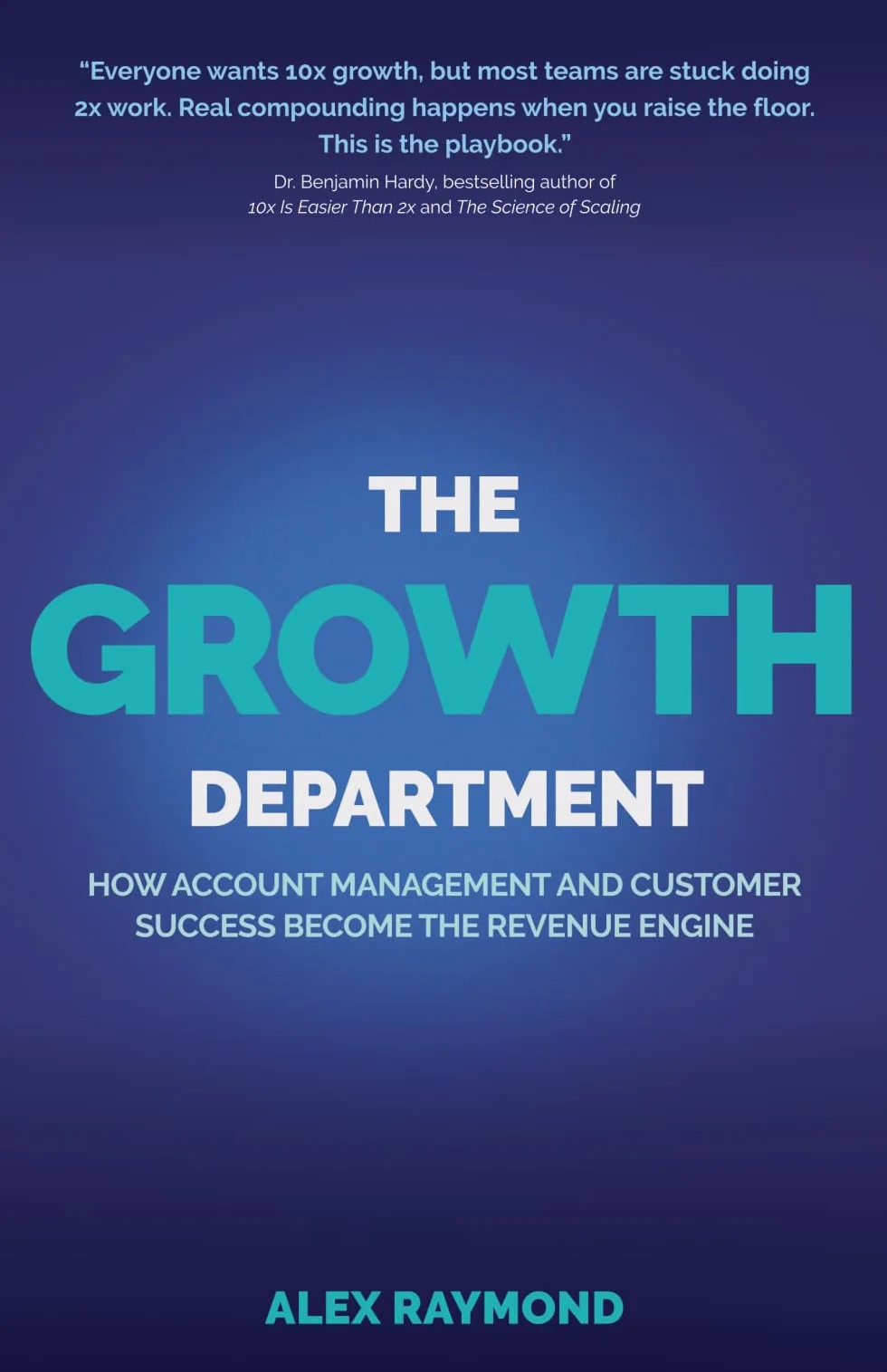 The Growth Department: How Account Management and Customer Success Become the Revenue Engine
