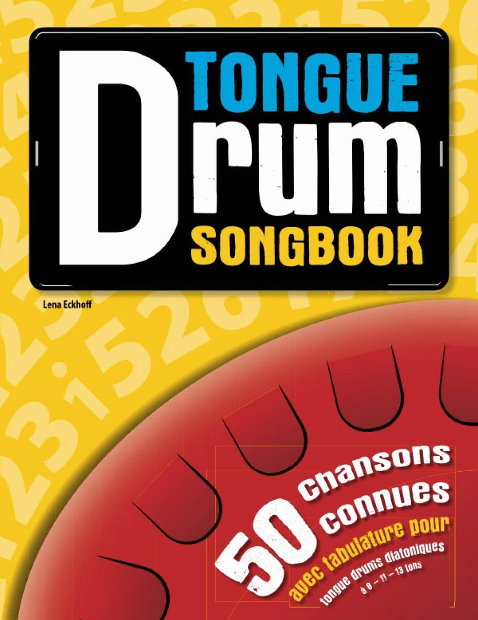 Tongue Drum Songbook: 50 Chansons connues et populaires