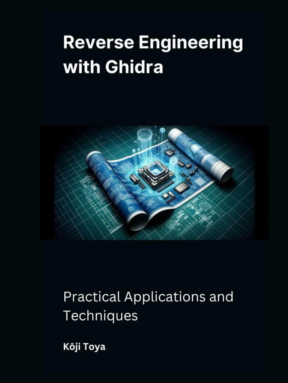 Reverse Engineering with Ghidra: Practical Applications and Techniques