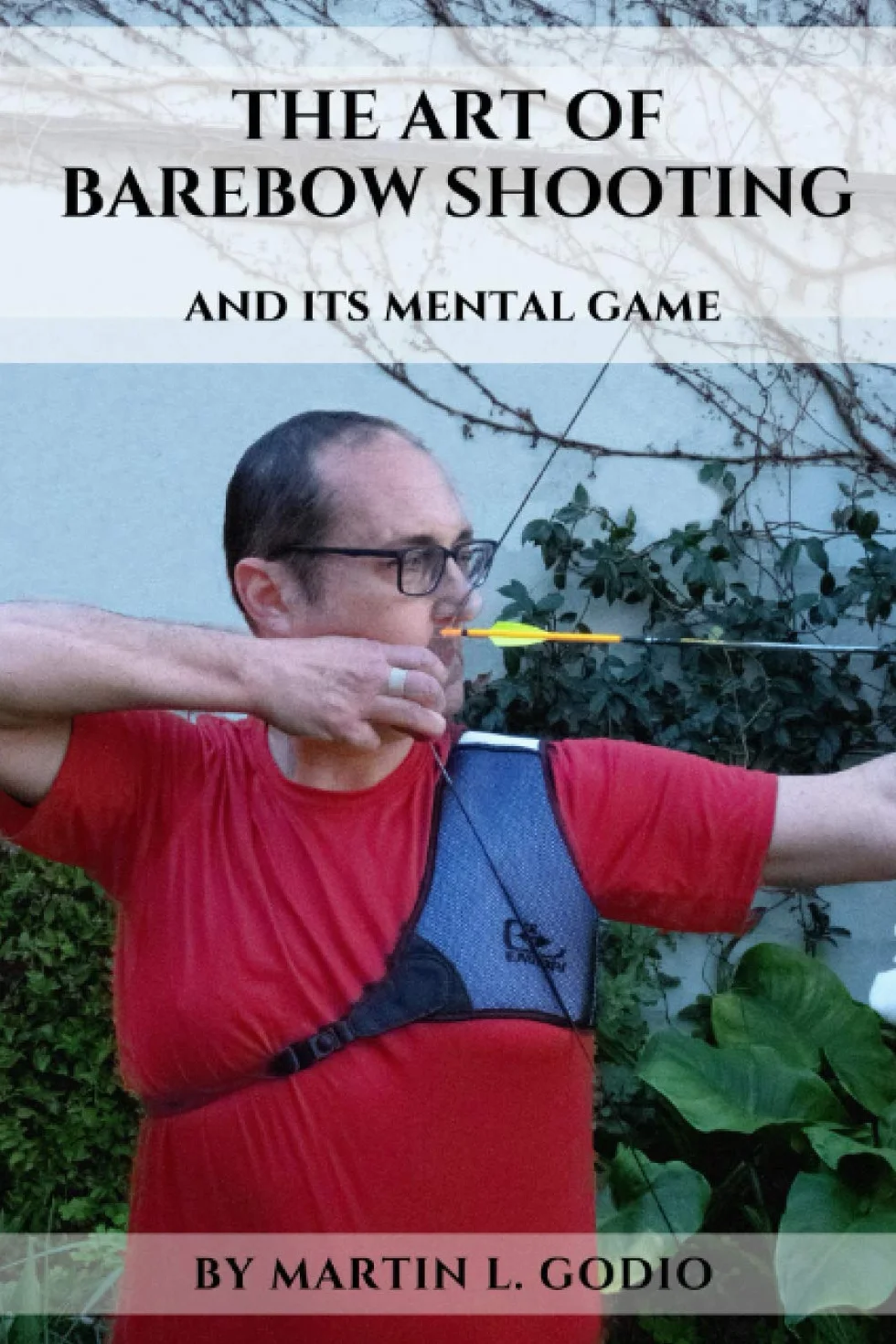 The ART of BAREBOW Shooting: and its mental game
