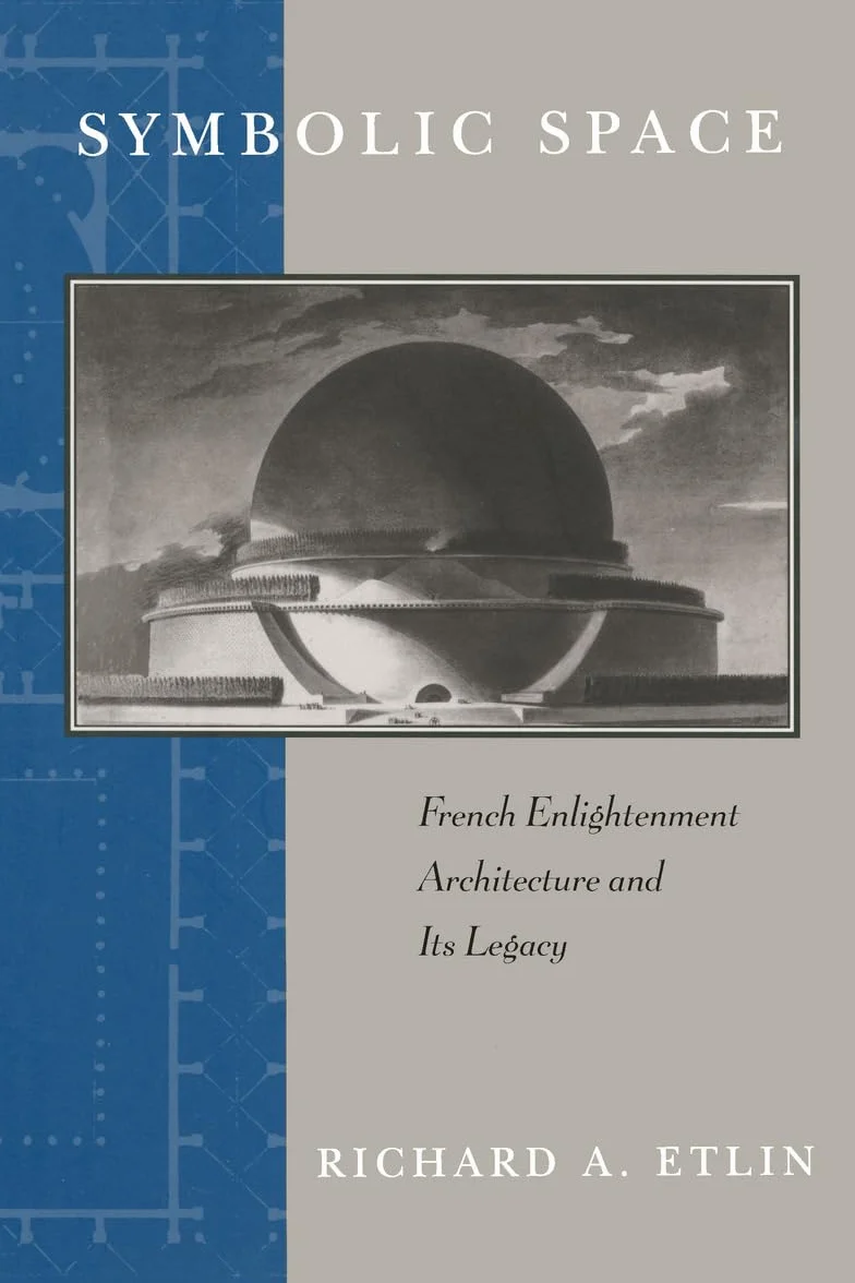 Symbolic Space: French Enlightenment Architecture and Its Legacy