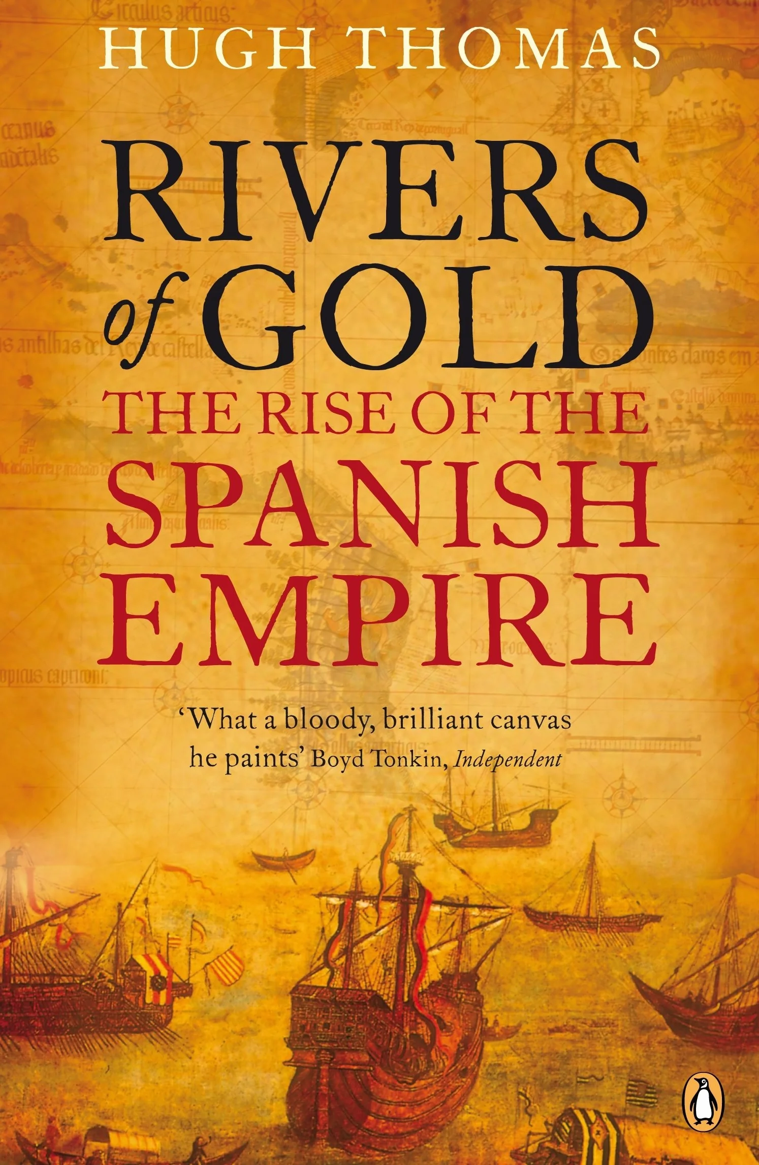 Rivers of Gold: The Rise of the Spanish Empire