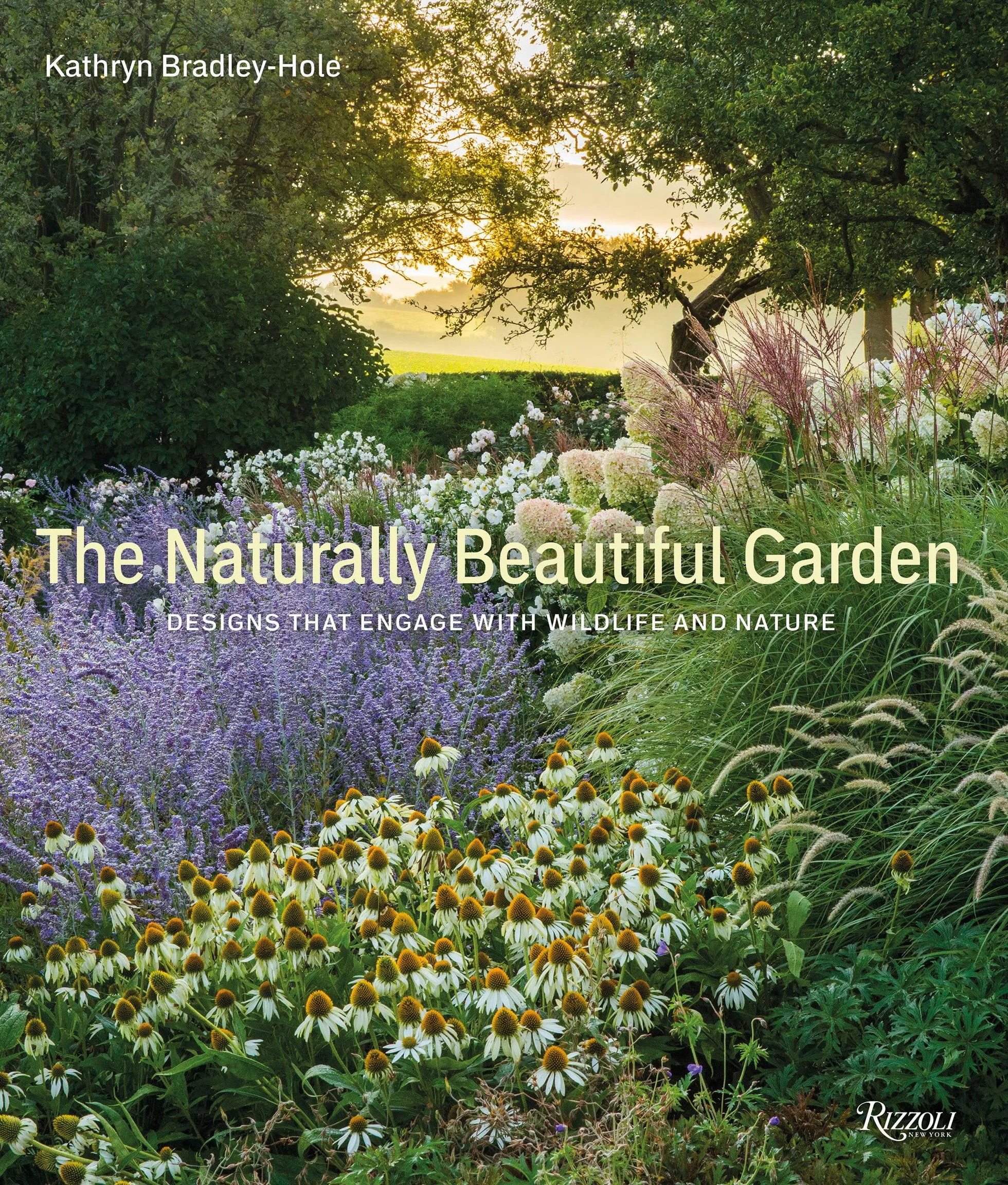 The Naturally Beautiful Garden: Designs That Engage with Wildlife and Nature