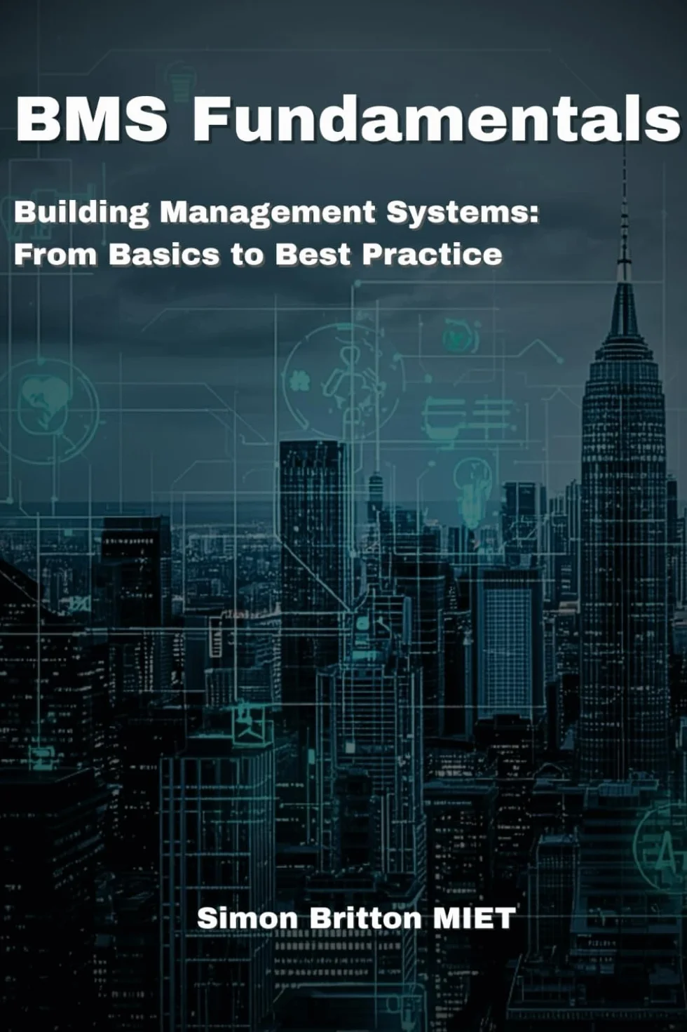 BMS Fundamentals: Understanding Building Management Systems: From Basics to Best Practice