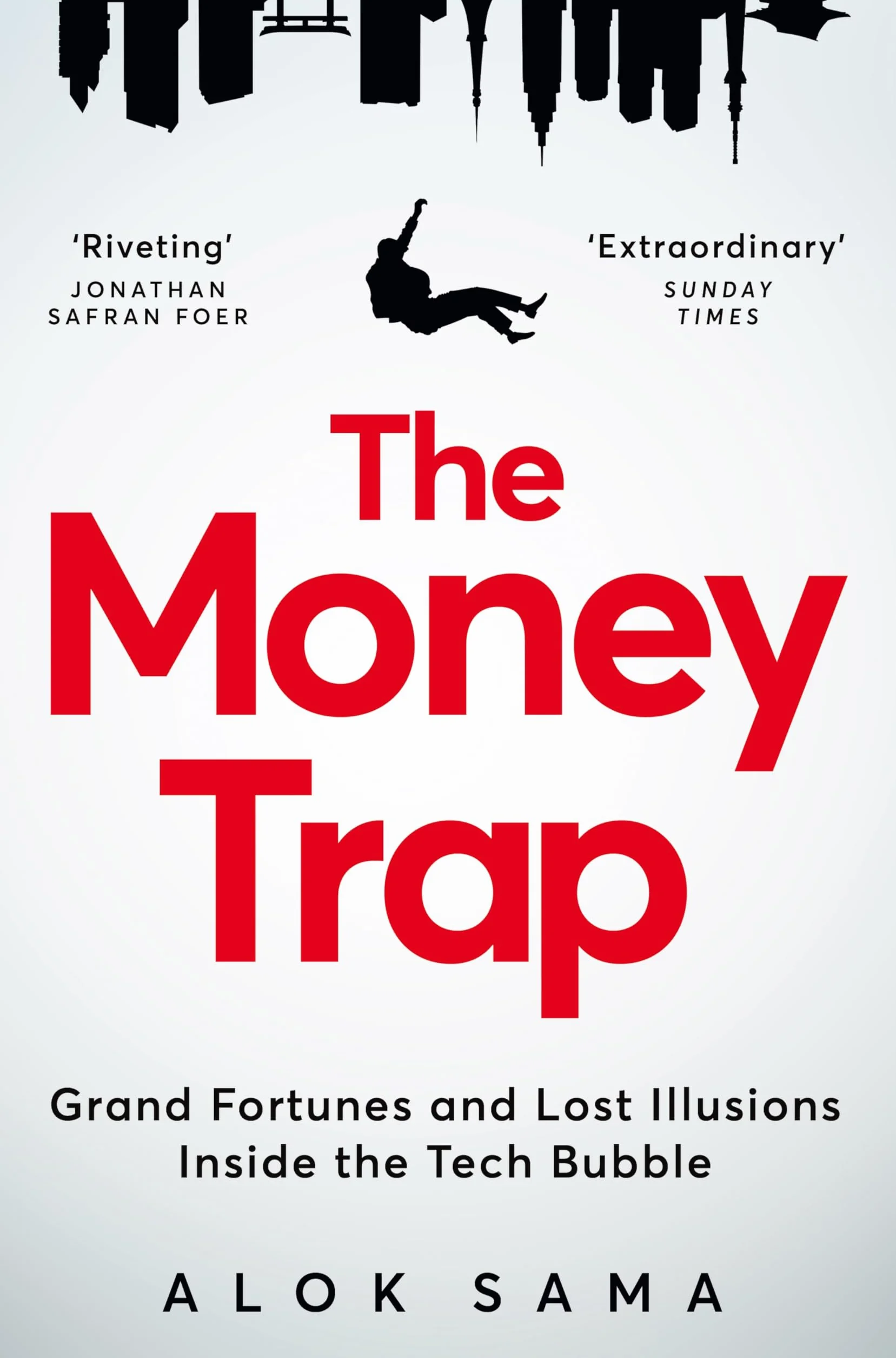 The Money Trap: Grand Fortunes and Lost Illusions Inside the Tech Bubble