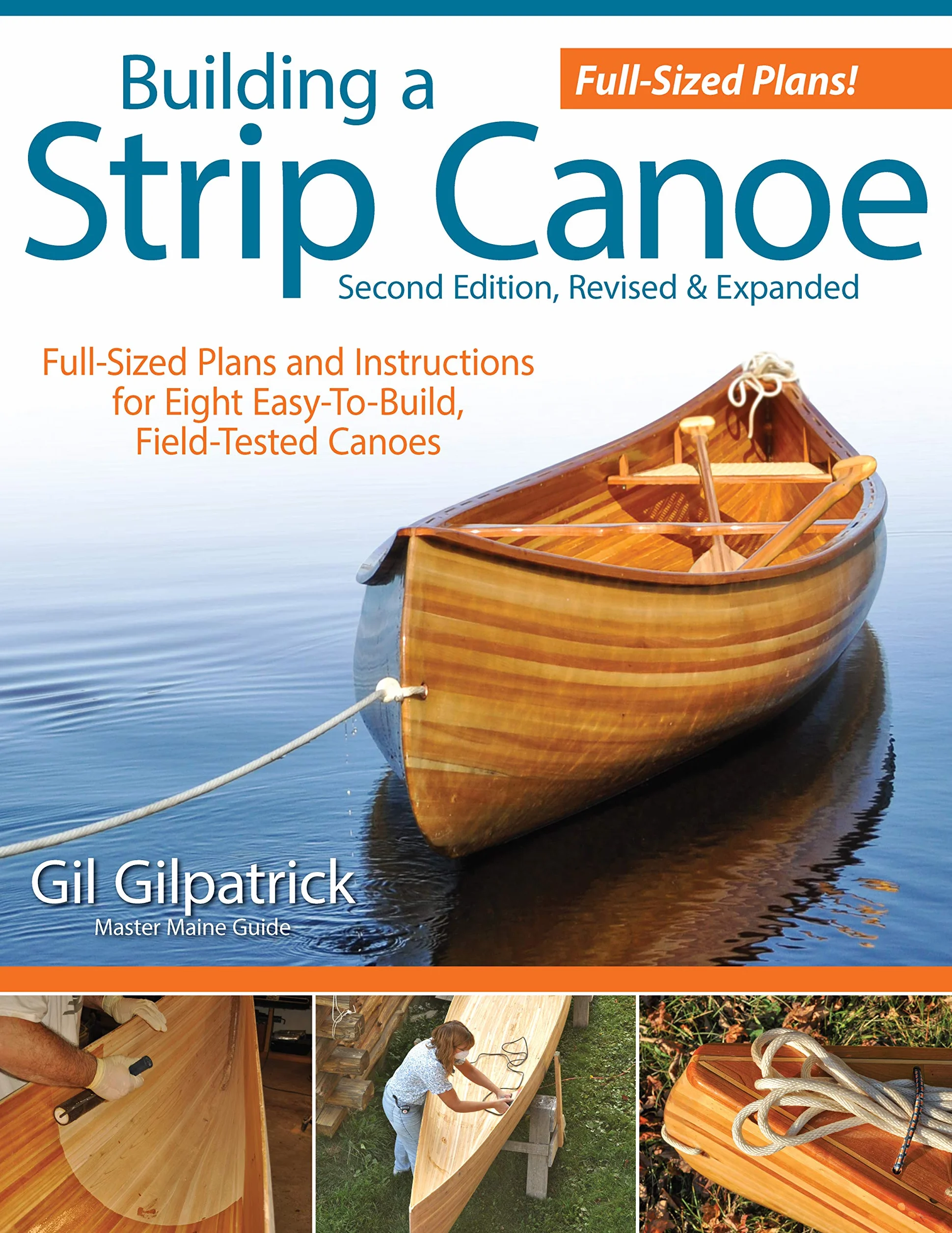 Building a Strip Canoe, Second Edition, Revised & Expanded: Full-Sized Plans and Instructions for Eight Easy-To-Build, Field-Tested Canoes