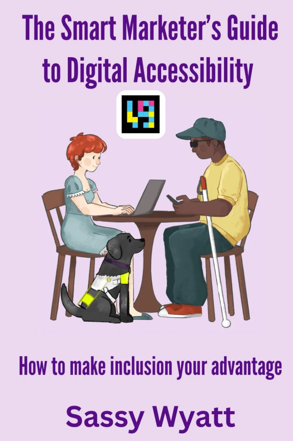 The Smart Marketer's Guide to Digital Accessibility: How To Make Inclusion Your Advantage