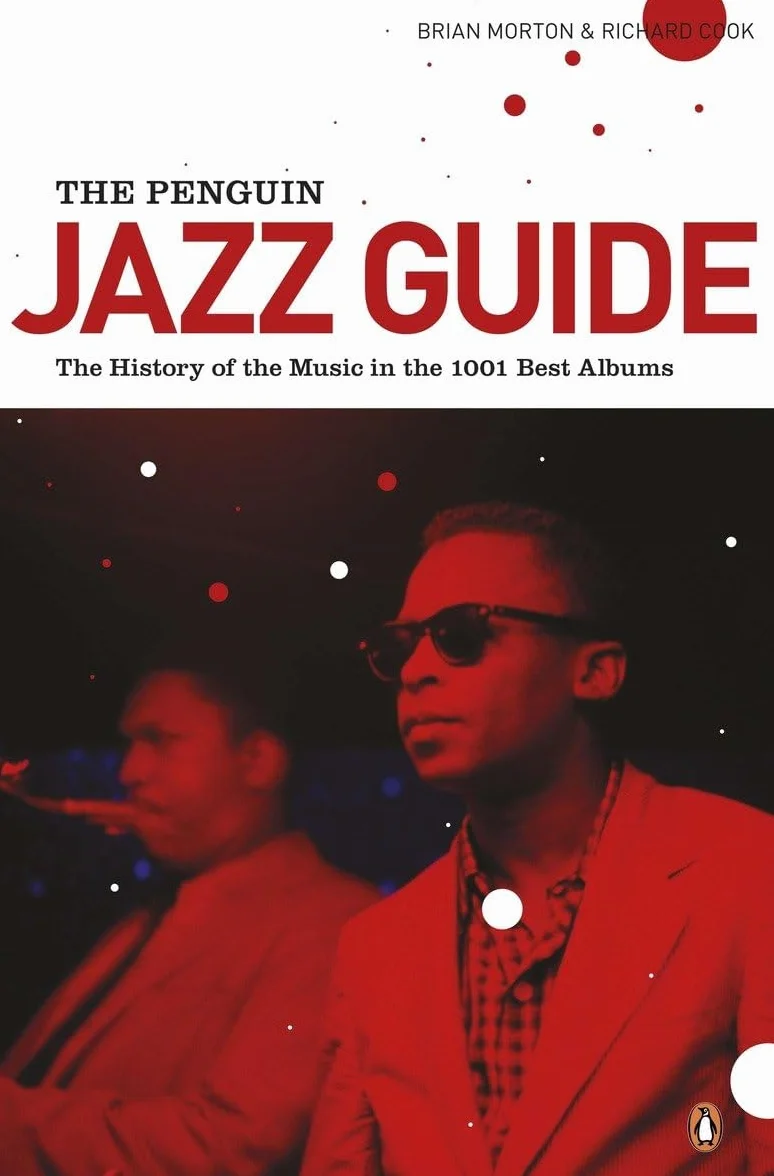 The Penguin Jazz Guide: The History of the Music in the 1000 Best Albums