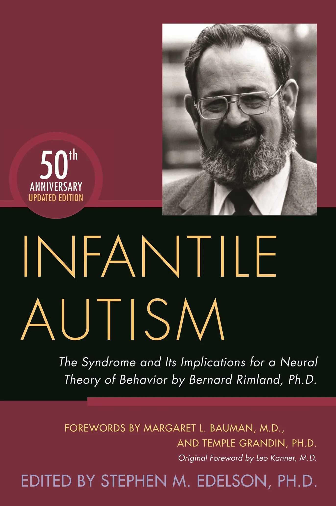 Infantile Autism: The Syndrome and Its Implications for a Neural Theory of Behavior by Bernard Rimland, Ph.D.