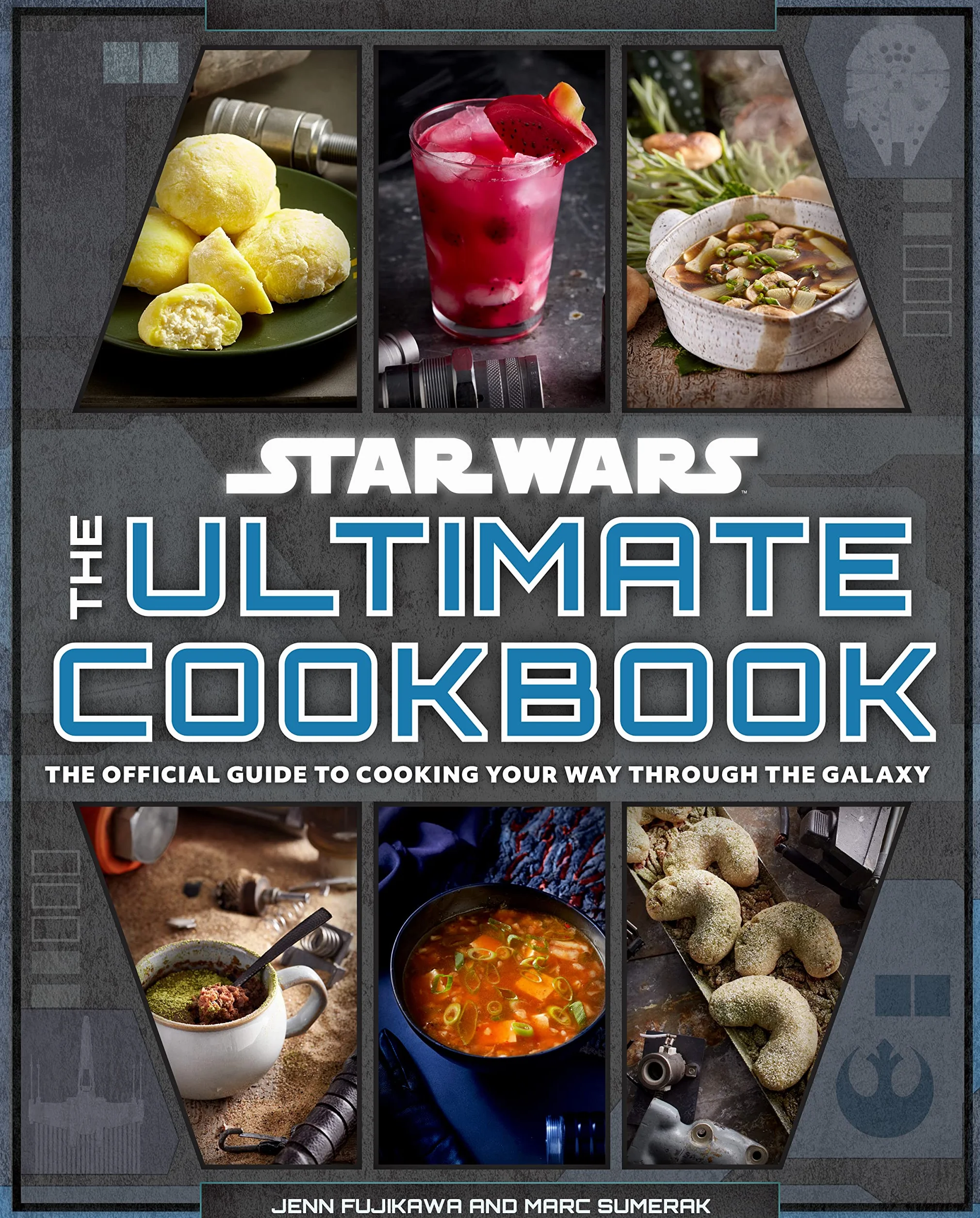 Star Wars: The Ultimate Cookbook: The Official Guide to Cooking Your Way Through the Galaxy