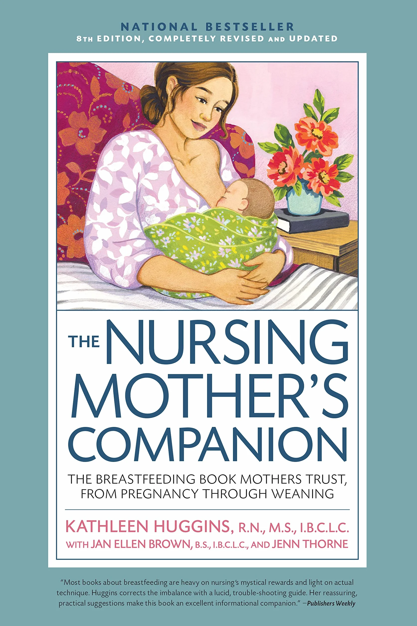 Nursing Mother's Companion 8th Edition: The Breastfeeding Book Mothers Trust, from Pregnancy Through Weaning