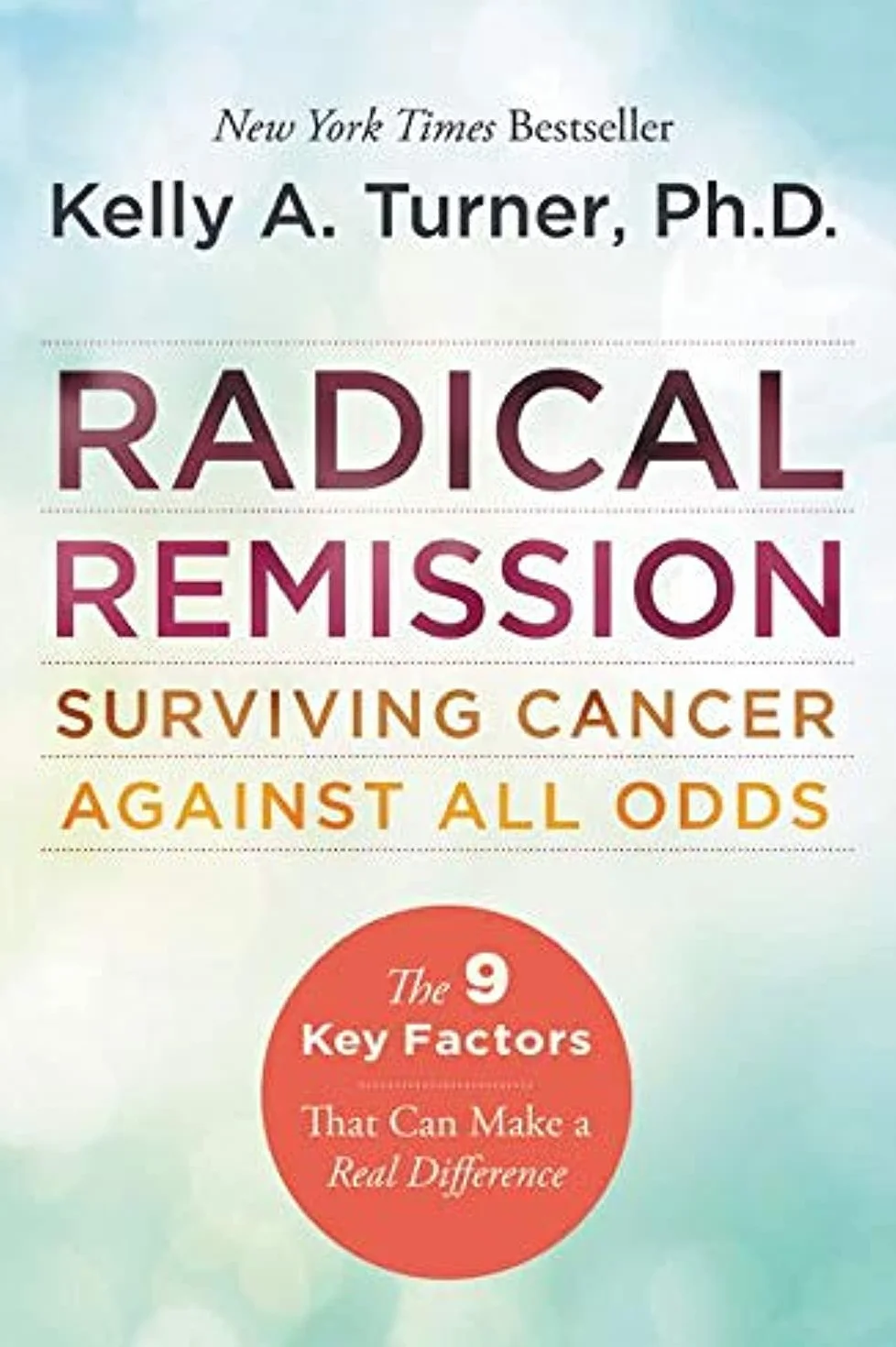 Radical Remission: Surviving Cancer Against All Odds