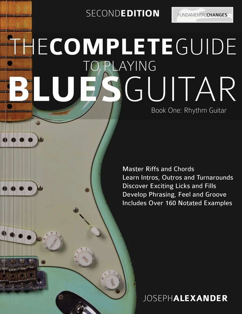 The Complete Guide to Playing Blues Guitar Book One - Rhythm Guitar: Master Blues Rhythm Guitar Playing: 1
