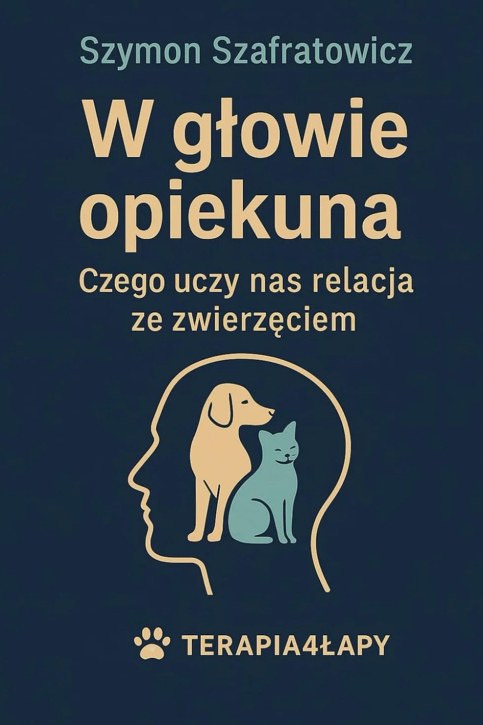 W głowie opiekuna: Czego uczy nas relacja ze zwierzęciem