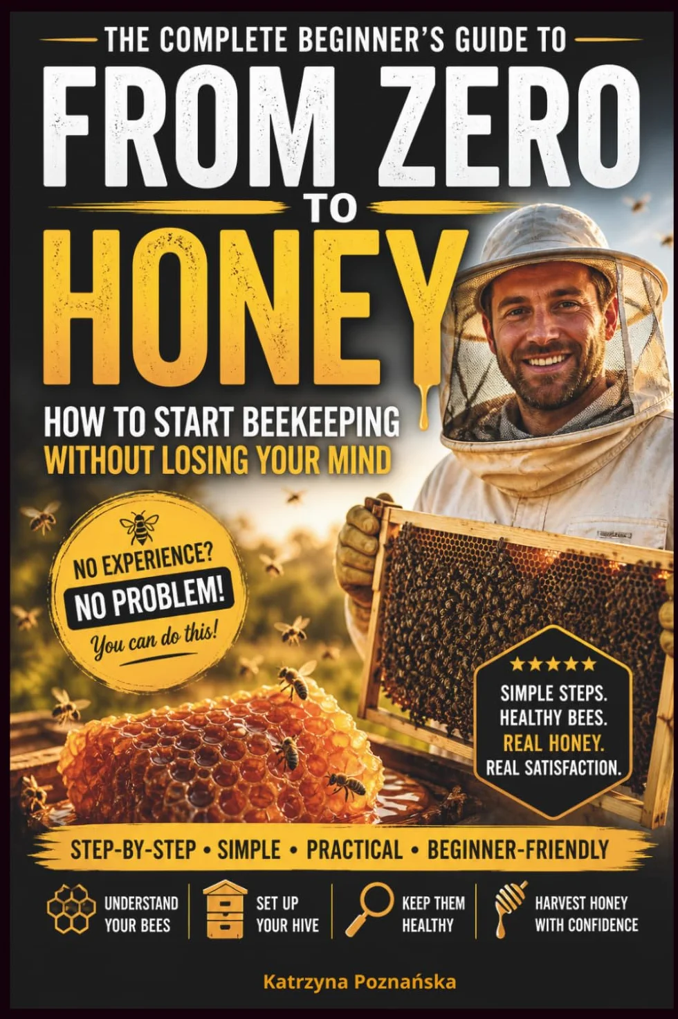 From Zero to Honey: How to Start Beekeeping Without Losing Your Mind