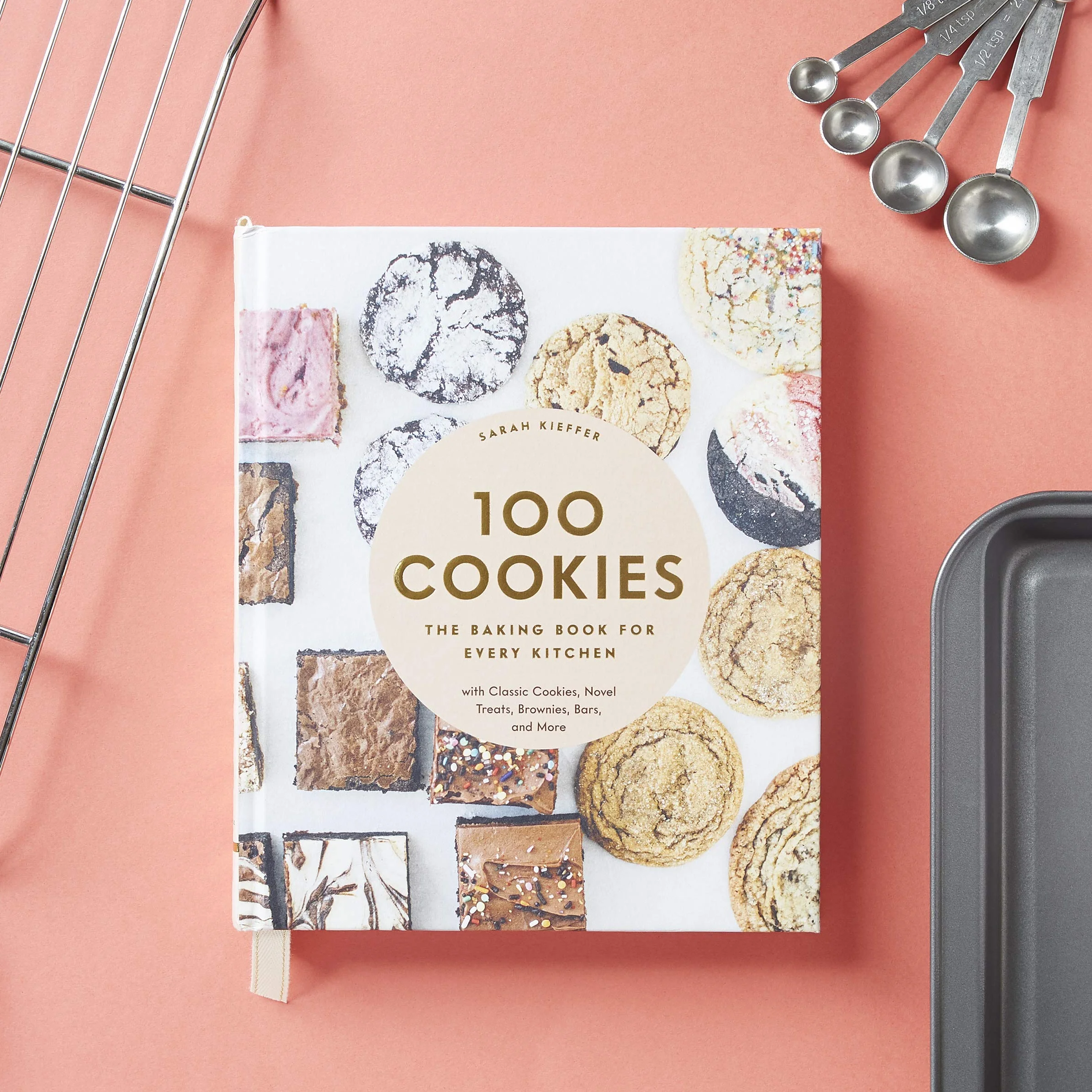100 Cookies: The Baking Book for Every Kitchen, with Classic Cookies, Novel Treats, Brownies, Bars, and More