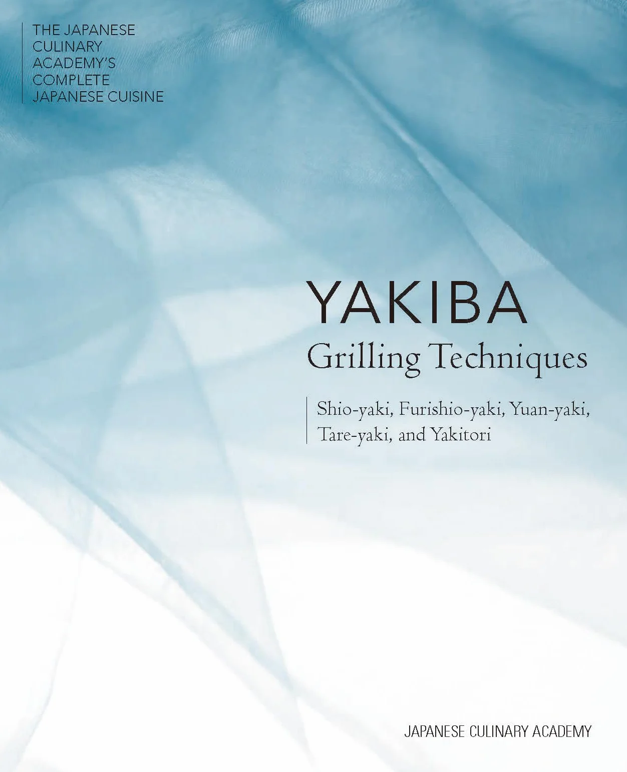 Yakiba Grilling Techniques: Shio-Yaki, Furishio-Yaki, Yuan-Yaki, Tare-Yaki, and Yakitori: 5