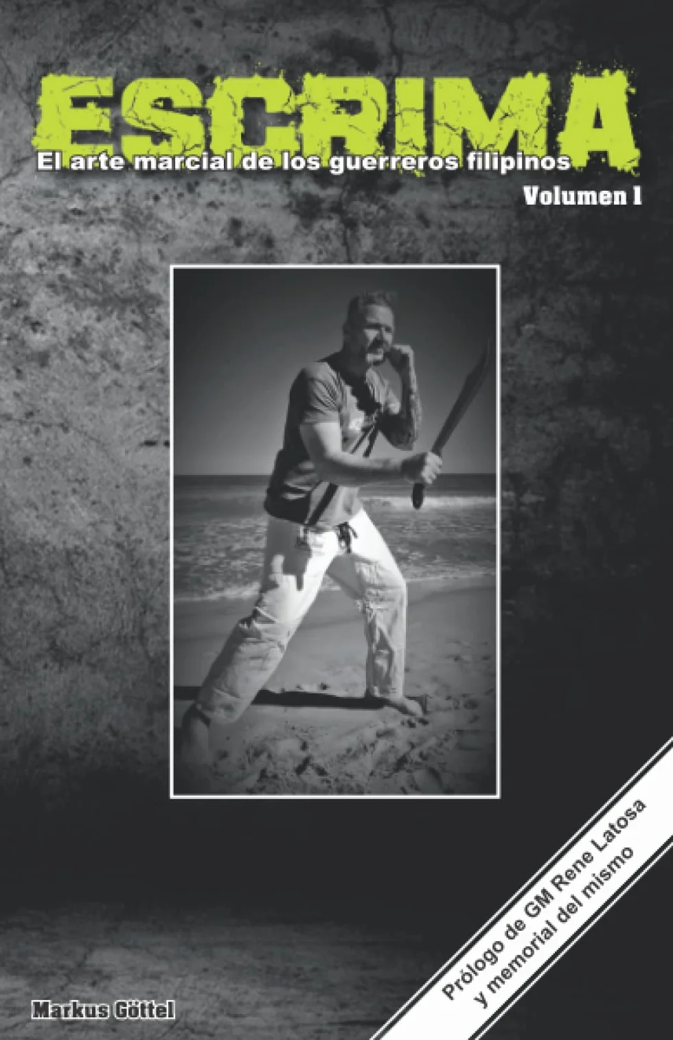 ESCRIMA el arte marcial de los guerreros filipinos: Volumen 1 fundamentos