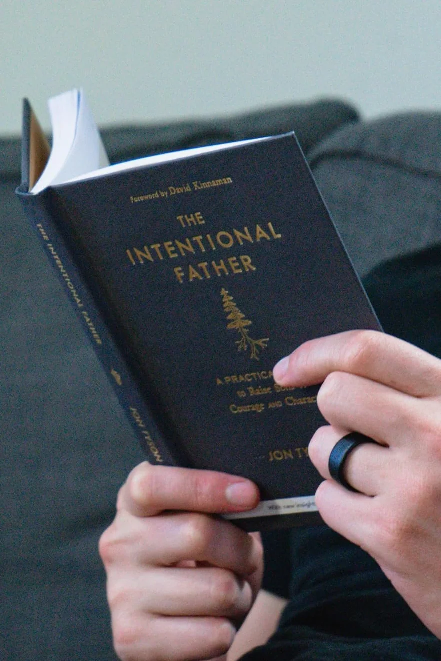 The Intentional Father: A Practical Guide to Raise Sons of Courage and Character