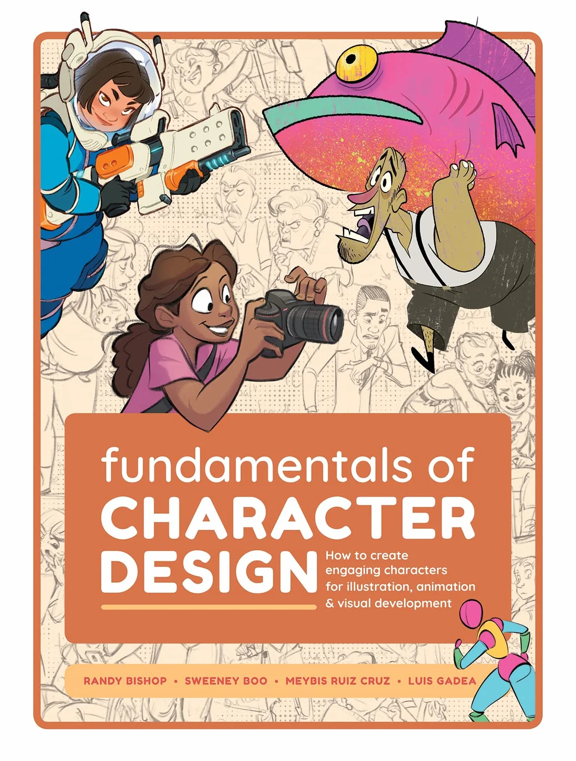 Fundamentals of Character Design: How to Create Engaging Characters for Illustration, Animation & Visual Development