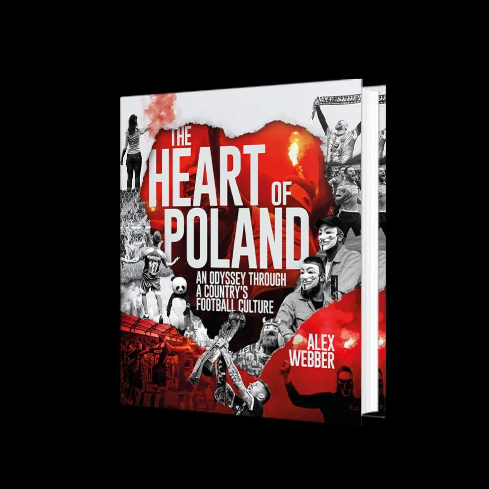 The Heart of Poland: An Odyssey Through a Country's Football Culture