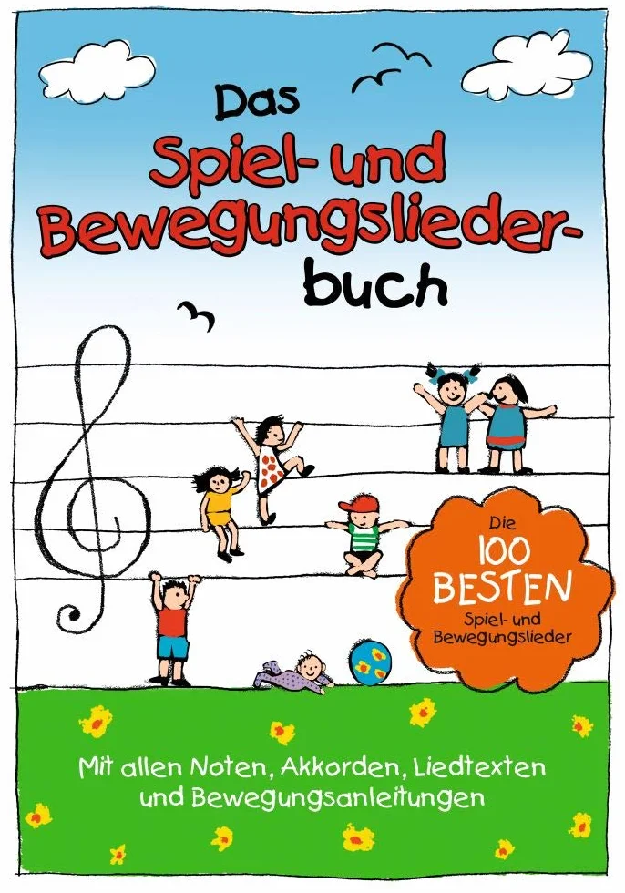 Das Spiel- und Bewegungsliederbuch: Die 100 besten Spiel- und Bewegungslieder