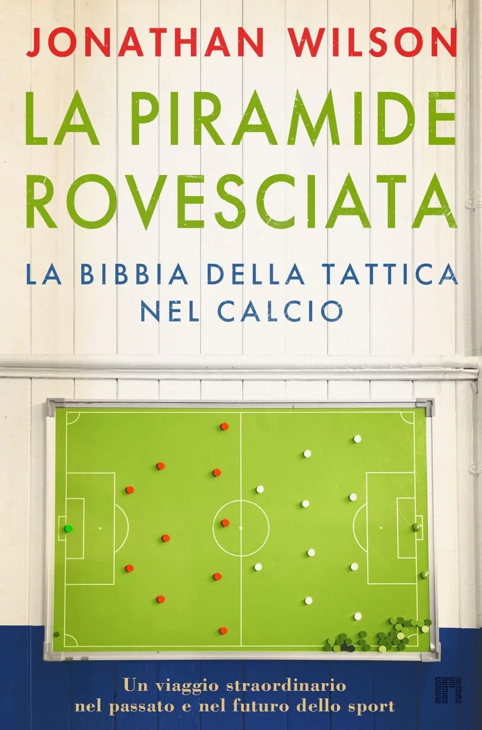 La piramide rovesciata. La bibbia della tattica nel calcio