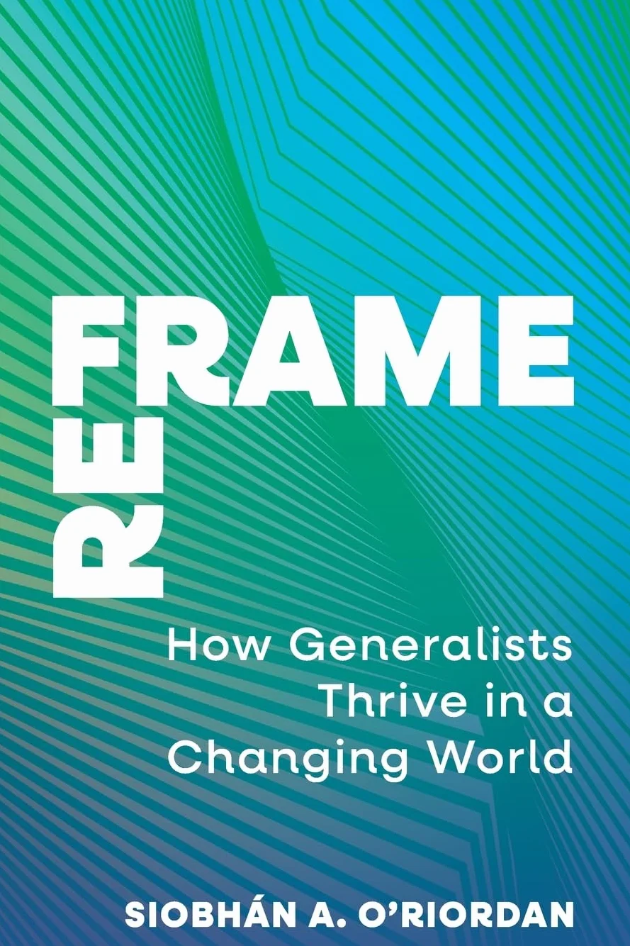 Reframe: How Generalists Thrive in a Changing World