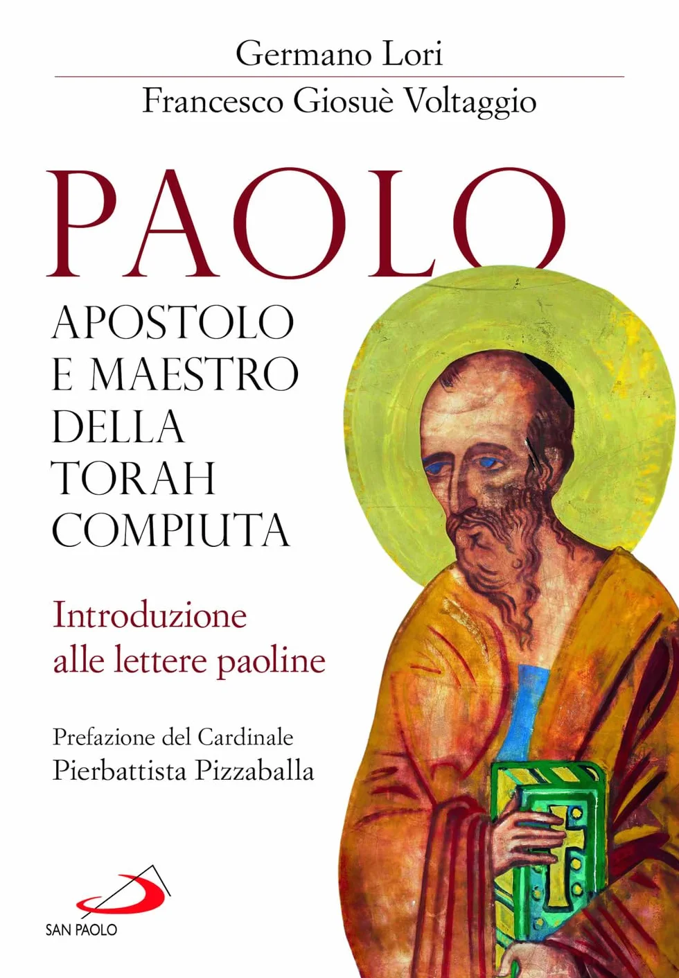 Paolo, apostolo e maestro della Torah compiuta. Introduzione alle lettere paoline