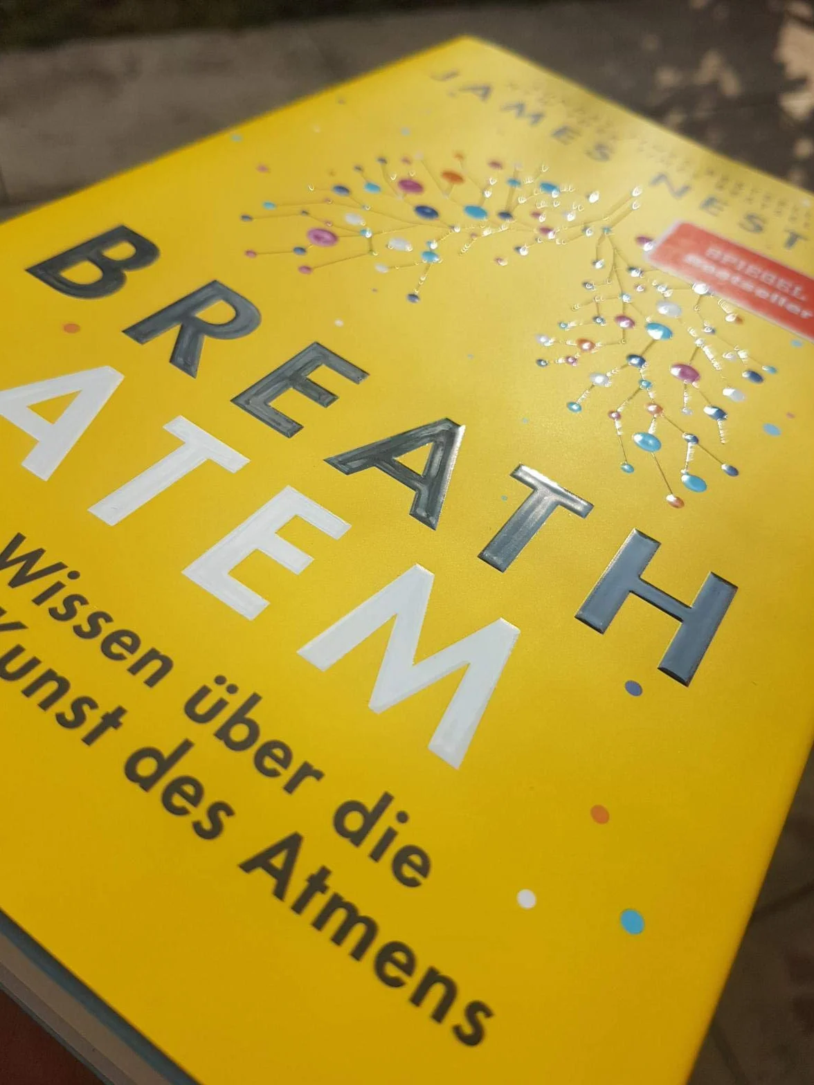 Breath - Atem: Neues Wissen über die vergessene Kunst des Atmens | Über das richtige Atmen und Atemtechniken