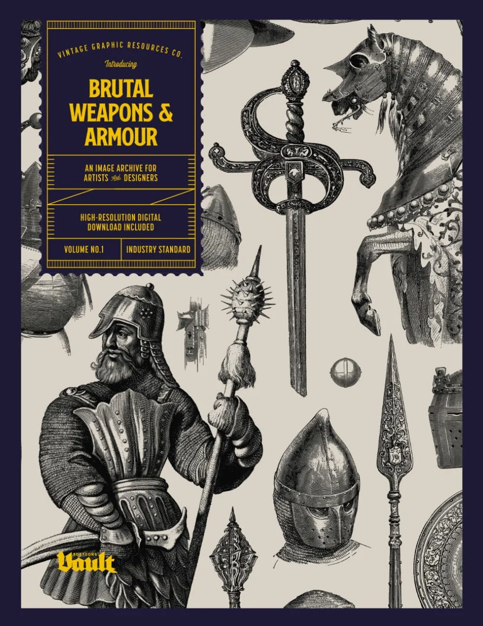 Brutal Weapons and Armour: An Image Archive for Artists and Designers