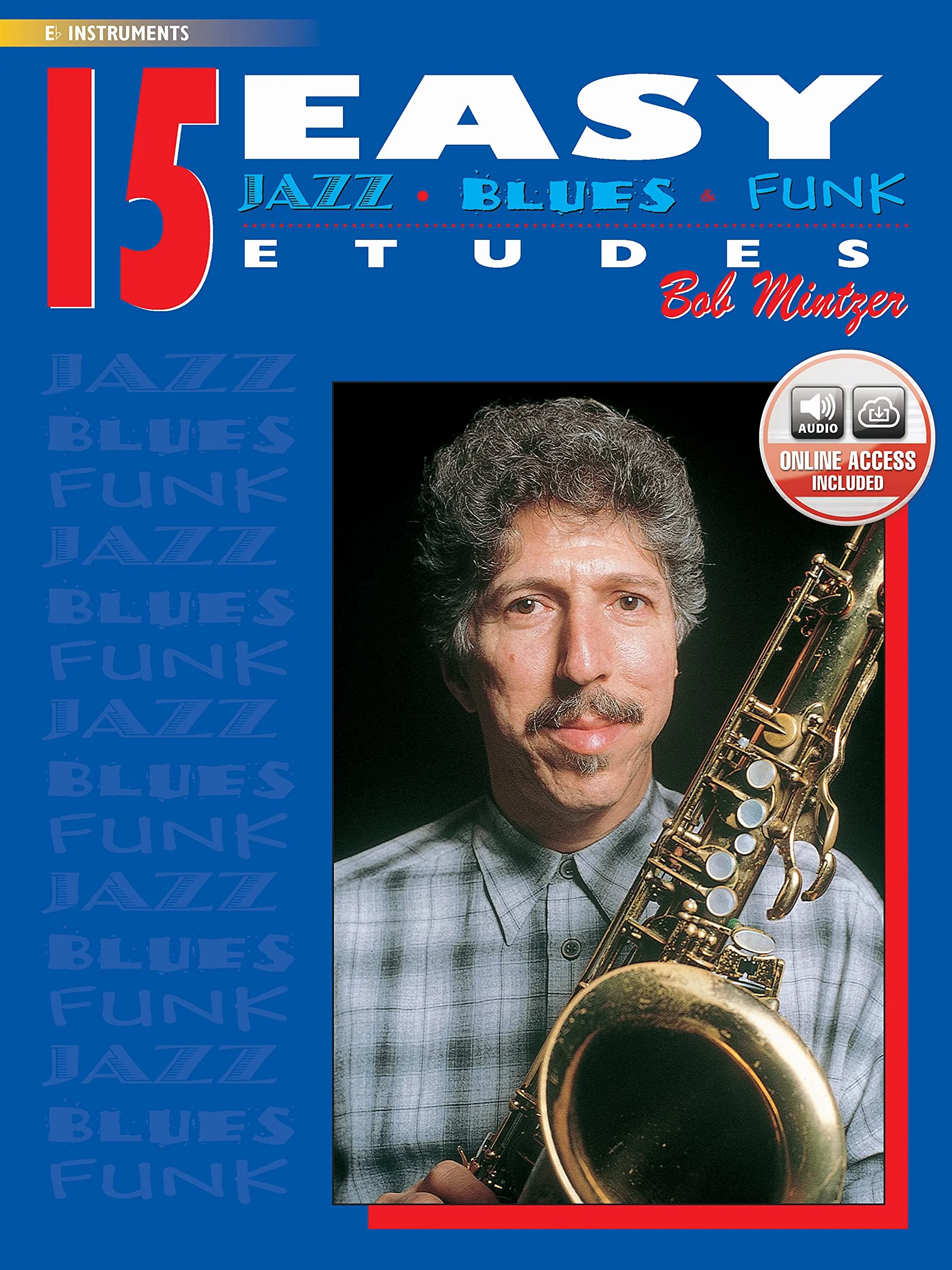 15 easy jazz blues funk etudes, eb instruments: E-Flat Instruments (Book & Online Audio)