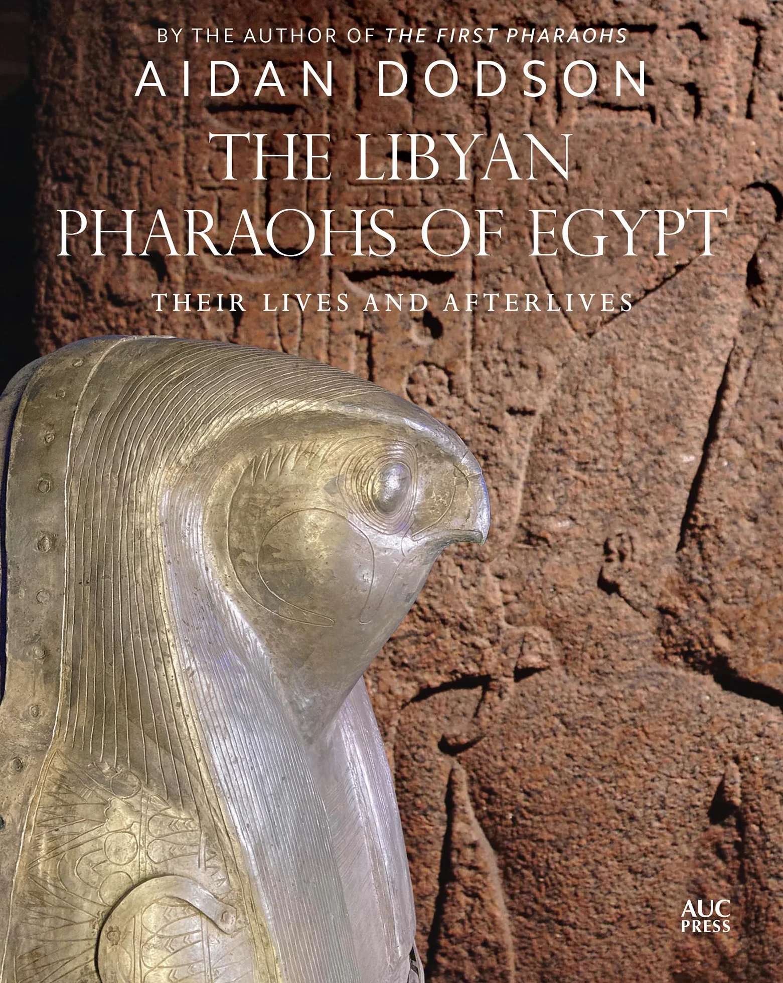 The Libyan Pharaohs of Egypt: Their Lives and Afterlives