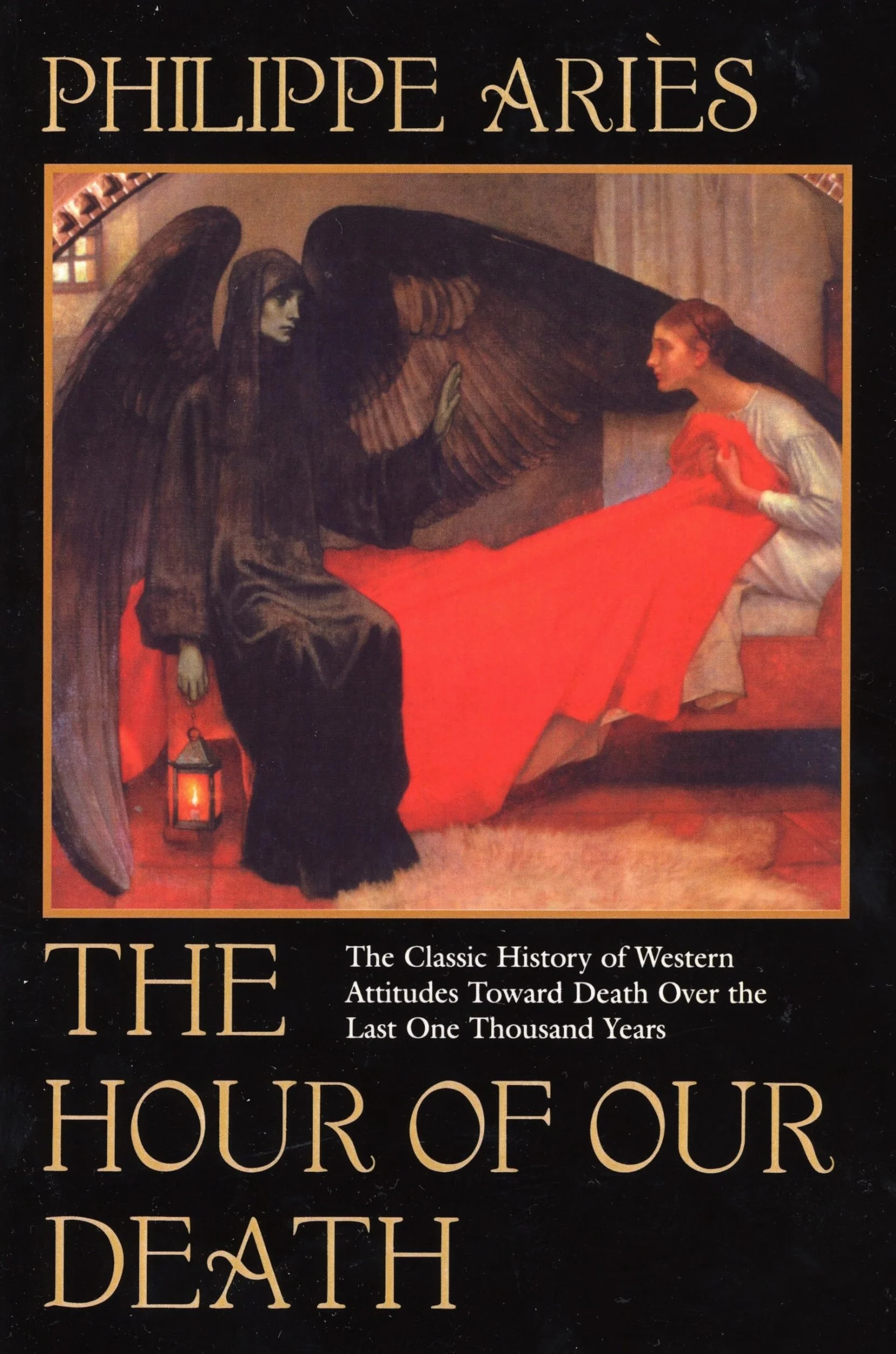 The Hour of Our Death: The Classic History of Western Attitudes Toward Death Over the Last One Thousand Years