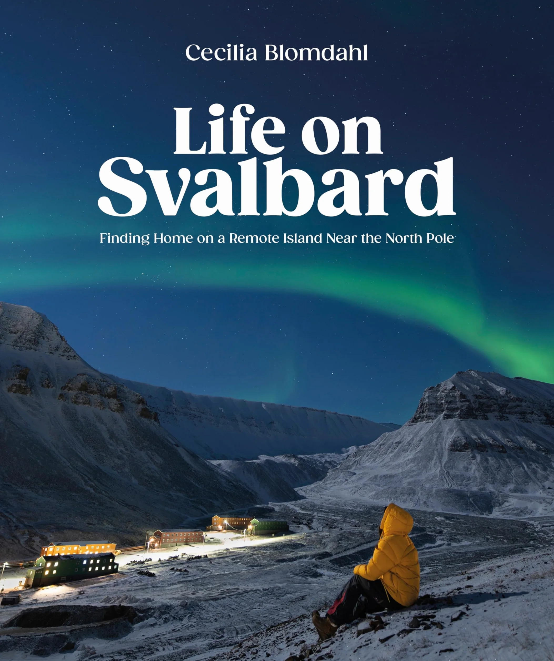 Life on Svalbard: Finding Home on a Remote Island Near the North Pole