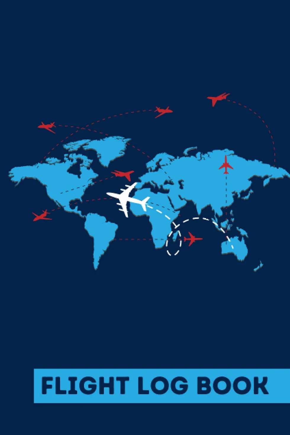 Flight Log Book: Great Gift For Frequent Travelers, Pilots and Airplane Crew