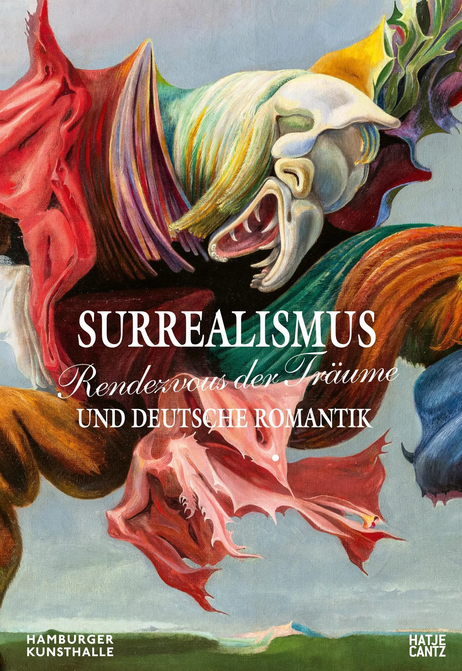 Rendezvous der TrAume - Surrealismus und deutsche Romantik /allemand: Der Ausstellungskatalog zur Jubiläumsschau in der Hamburger Kunsthalle