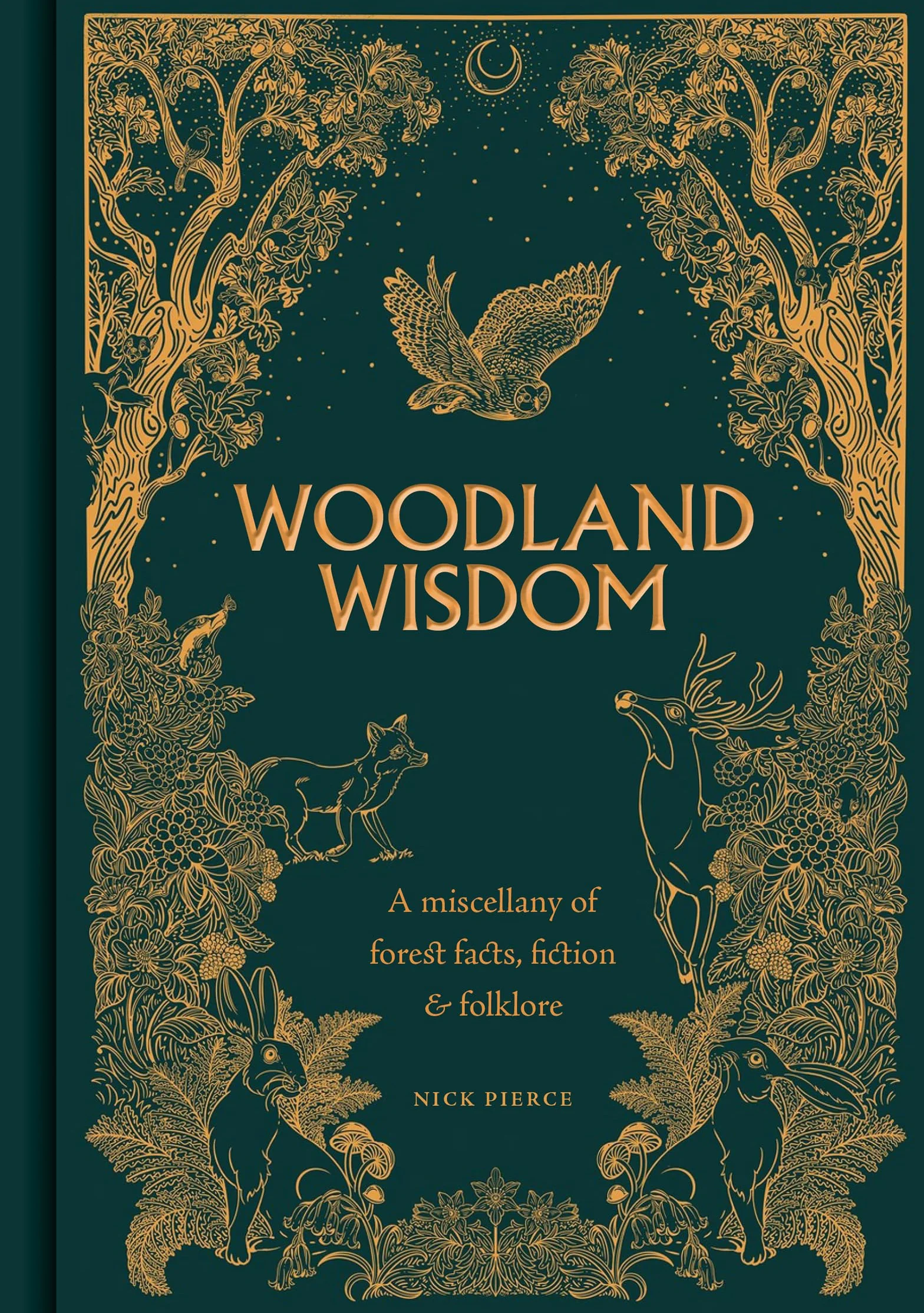 Woodland Wisdom: A Miscellany of Forest Facts, Fiction & Folklore
