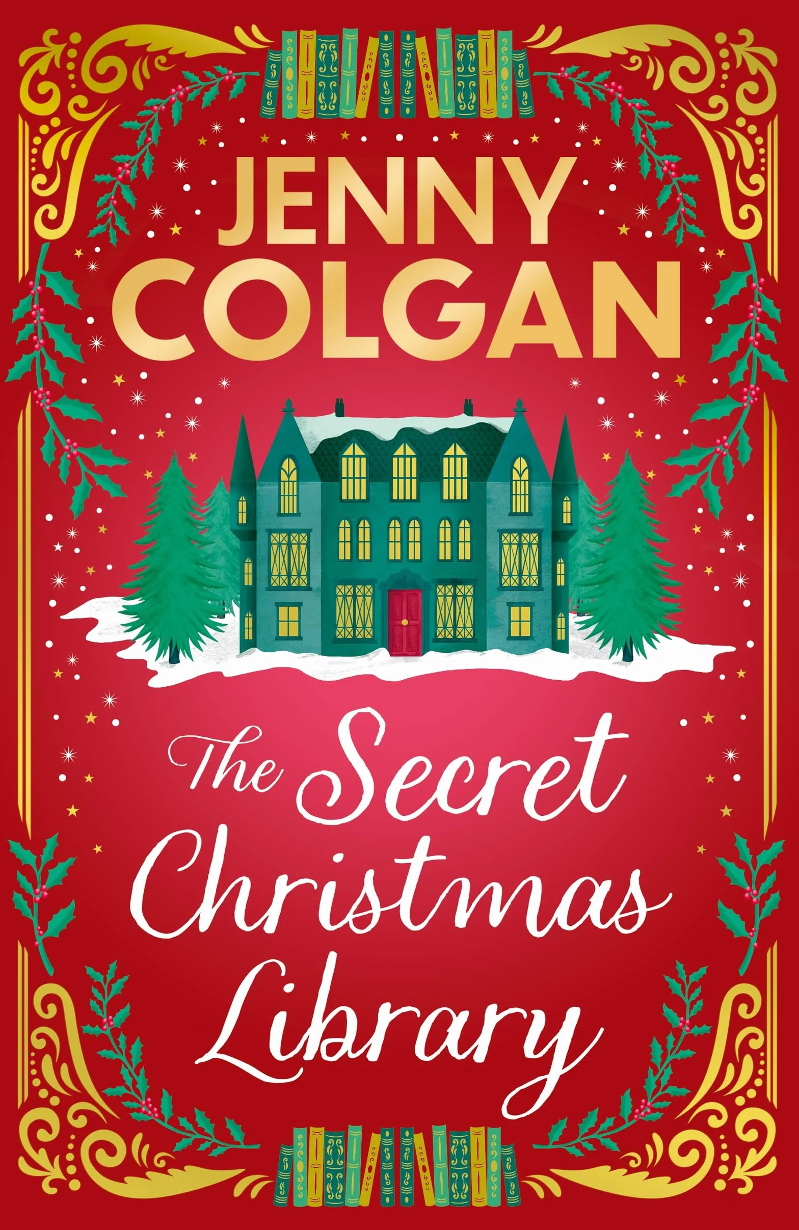 The Secret Christmas Library: The brand-new totally cosy and uplifting festive novel from the Sunday Times bestselling author