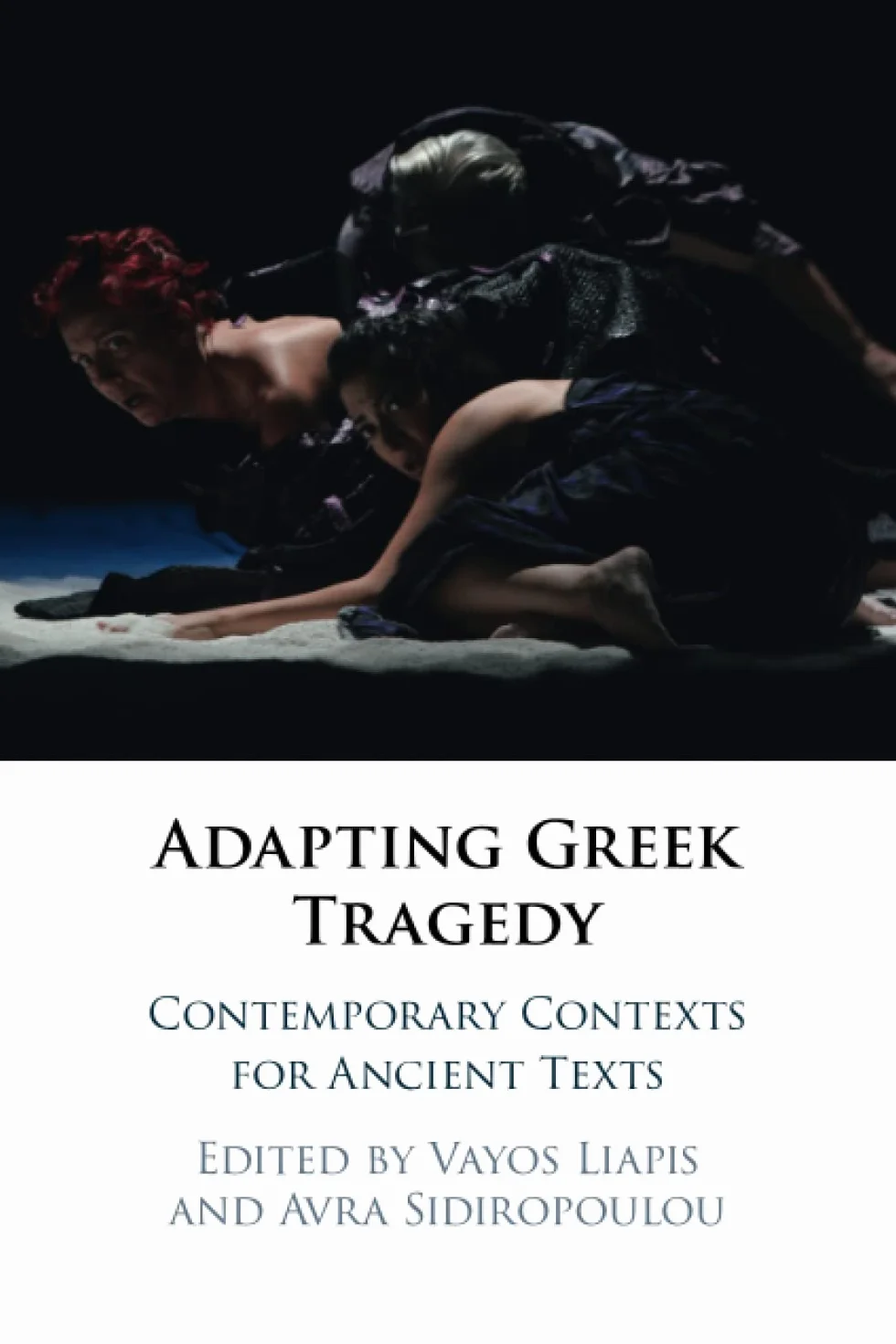 Adapting Greek Tragedy: Contemporary Contexts for Ancient Texts