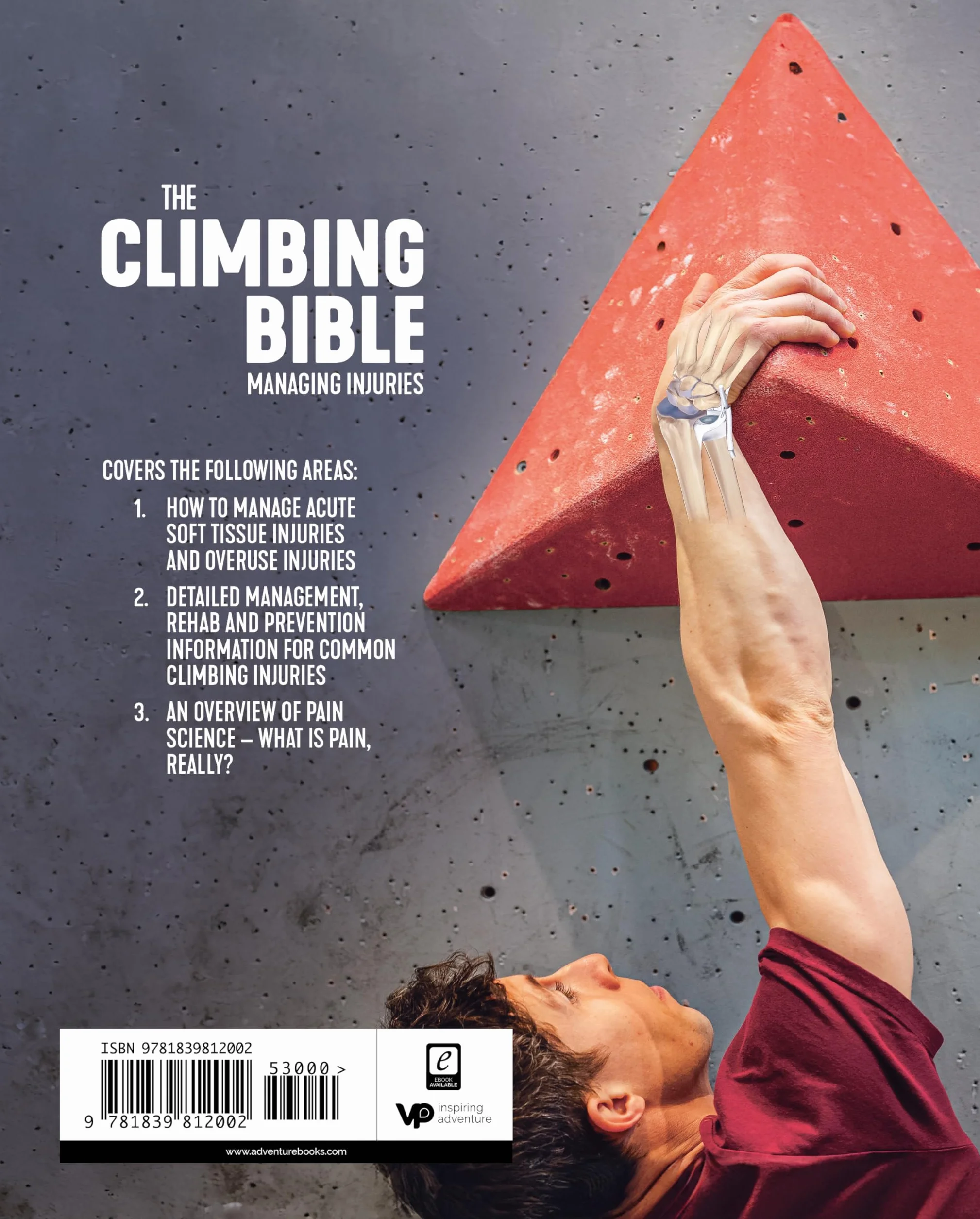 The Climbing Bible: Managing Injuries: Injury Prevention and Rehabilitation for Climbing and Bouldering: 3