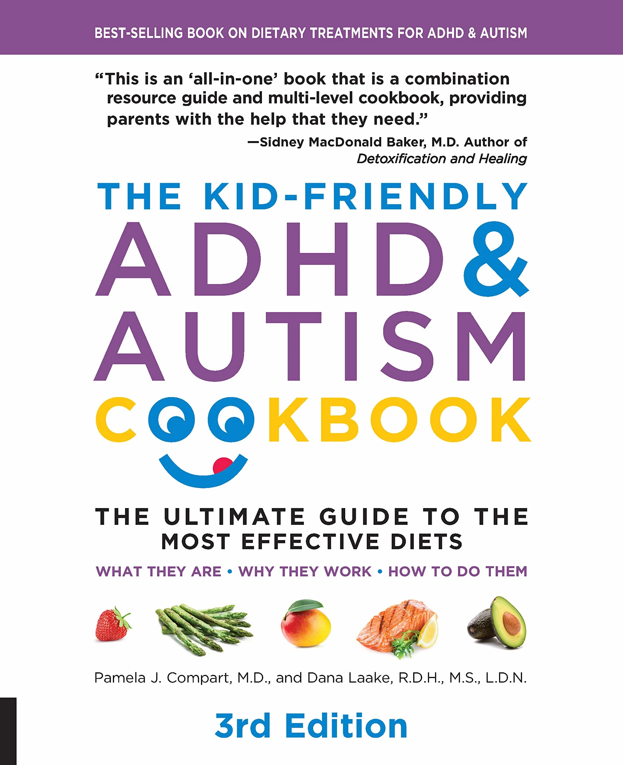 The Kid-Friendly ADHD & Autism Cookbook, 3rd Edition: The Ultimate Guide to the Most Effective Diets -- What They Are - Why They Work - How to Do Them