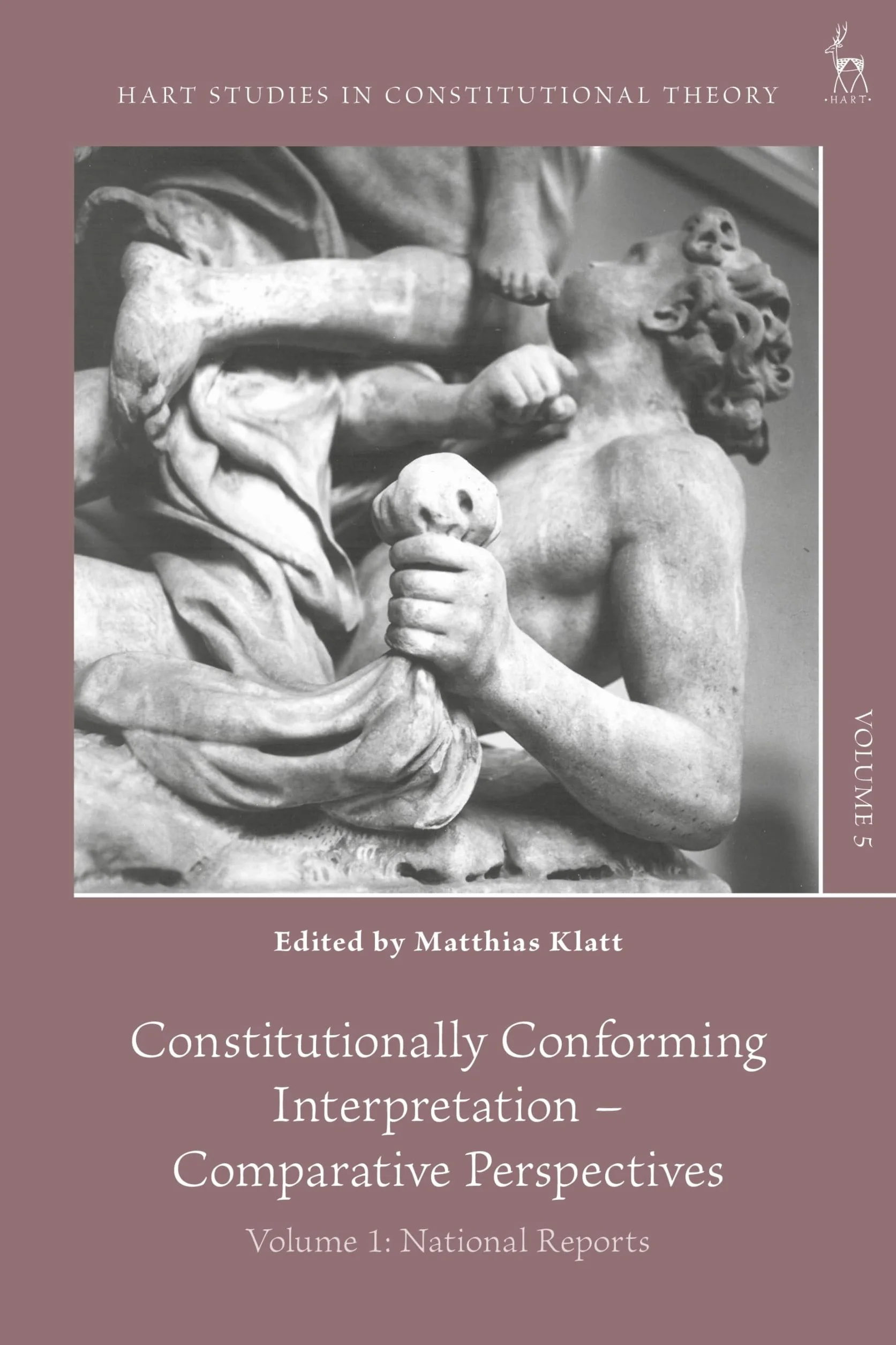 Constitutionally Conforming Interpretation – Comparative Perspectives: Volume 1: National Reports