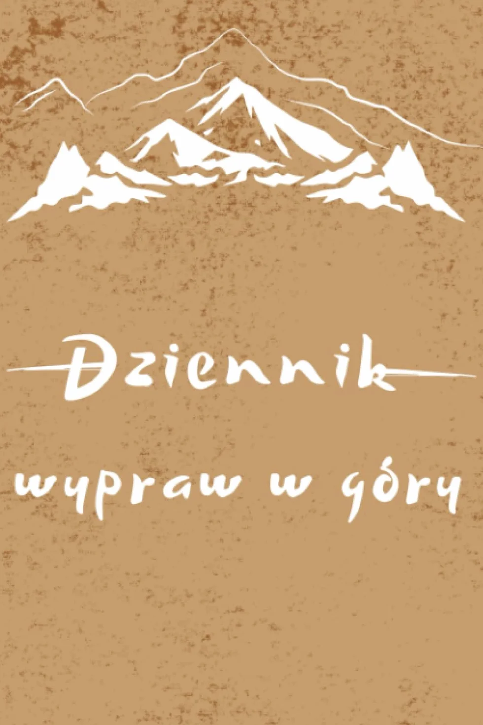Dziennik wypraw w góry: Dziennik dla Turystów / Notatnik Górskiech wypraw / Prezent dla Turysty