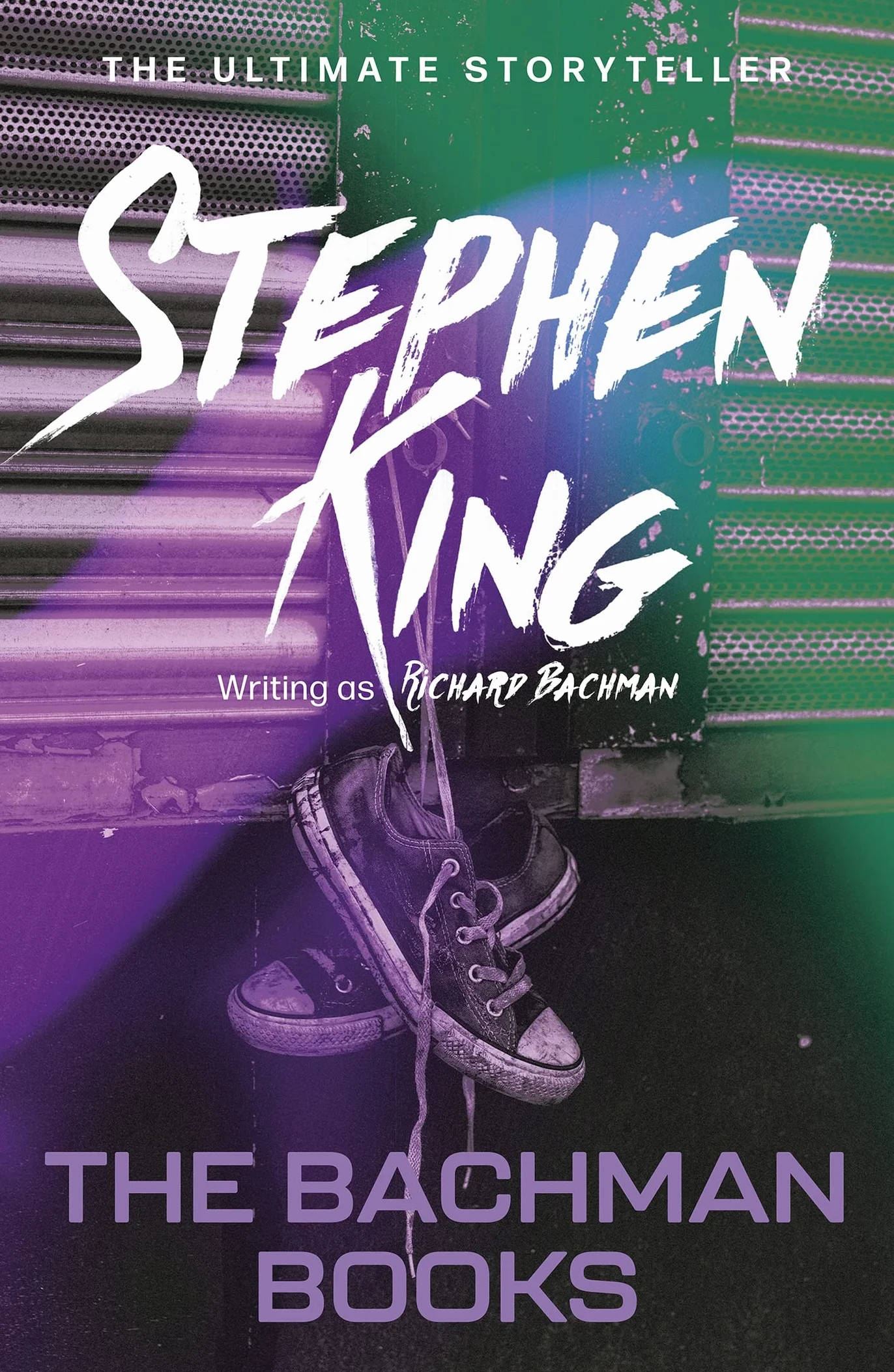 The Bachman Books: from No. 1 bestseller Stephen King writing as Richard Bachman